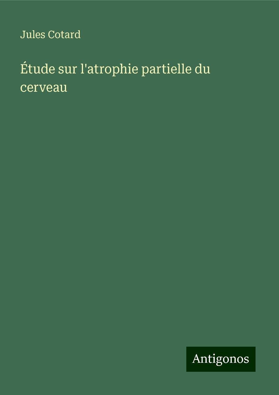 Étude sur l'atrophie partielle du cerveau Books