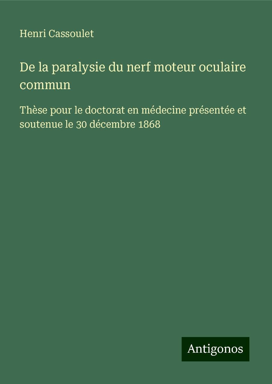 De la paralysie du nerf moteur oculaire commun Classics