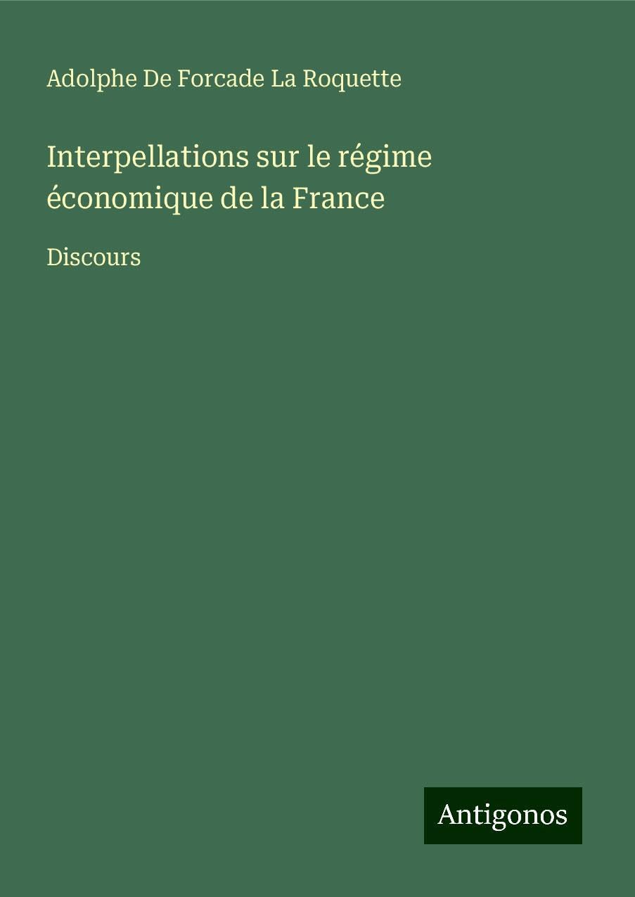 Interpellations sur le régime économique de la France Books