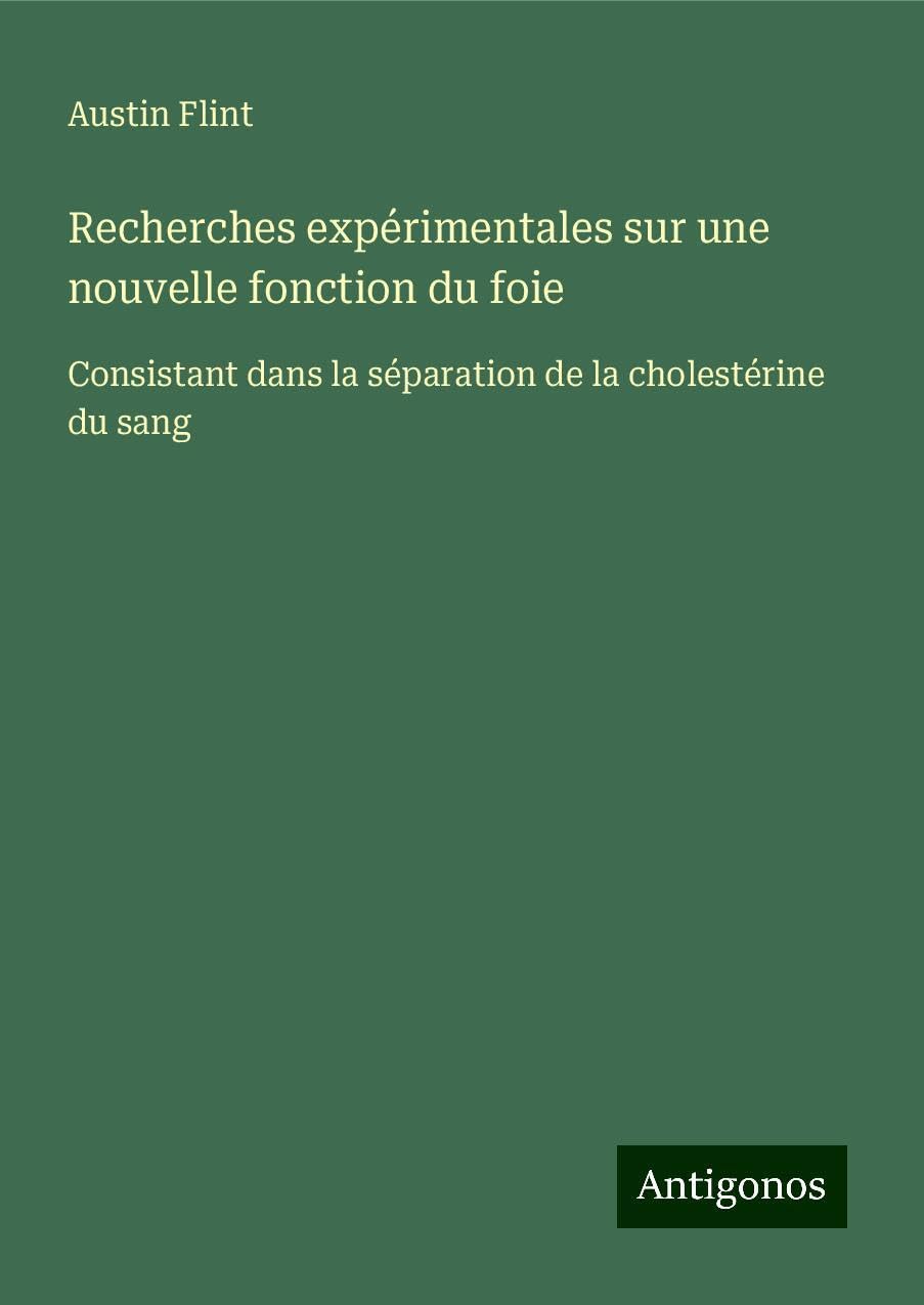 Recherches expérimentales sur une nouvelle fonction du foie Classics