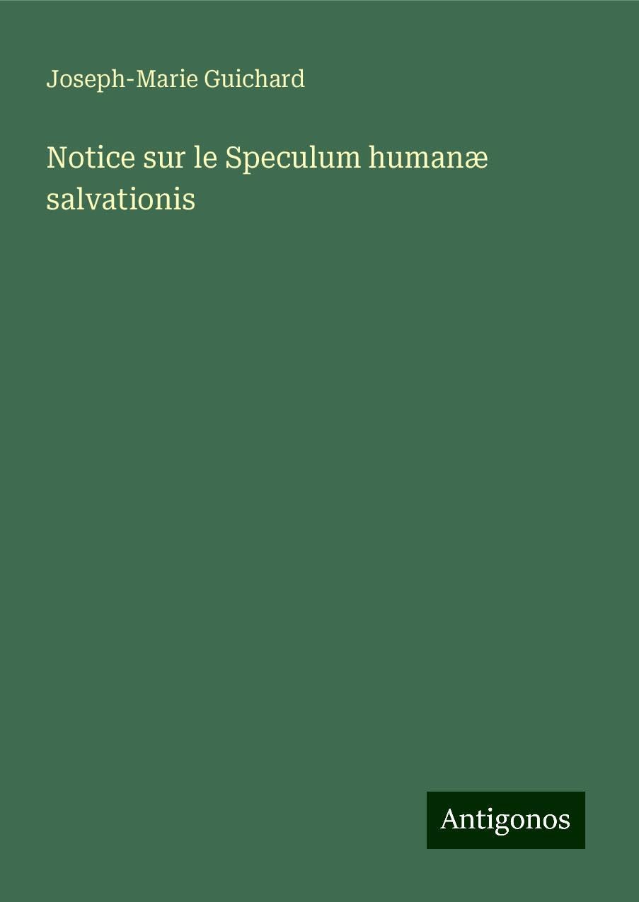 Notice sur le Speculum humanæ salvationis Classics