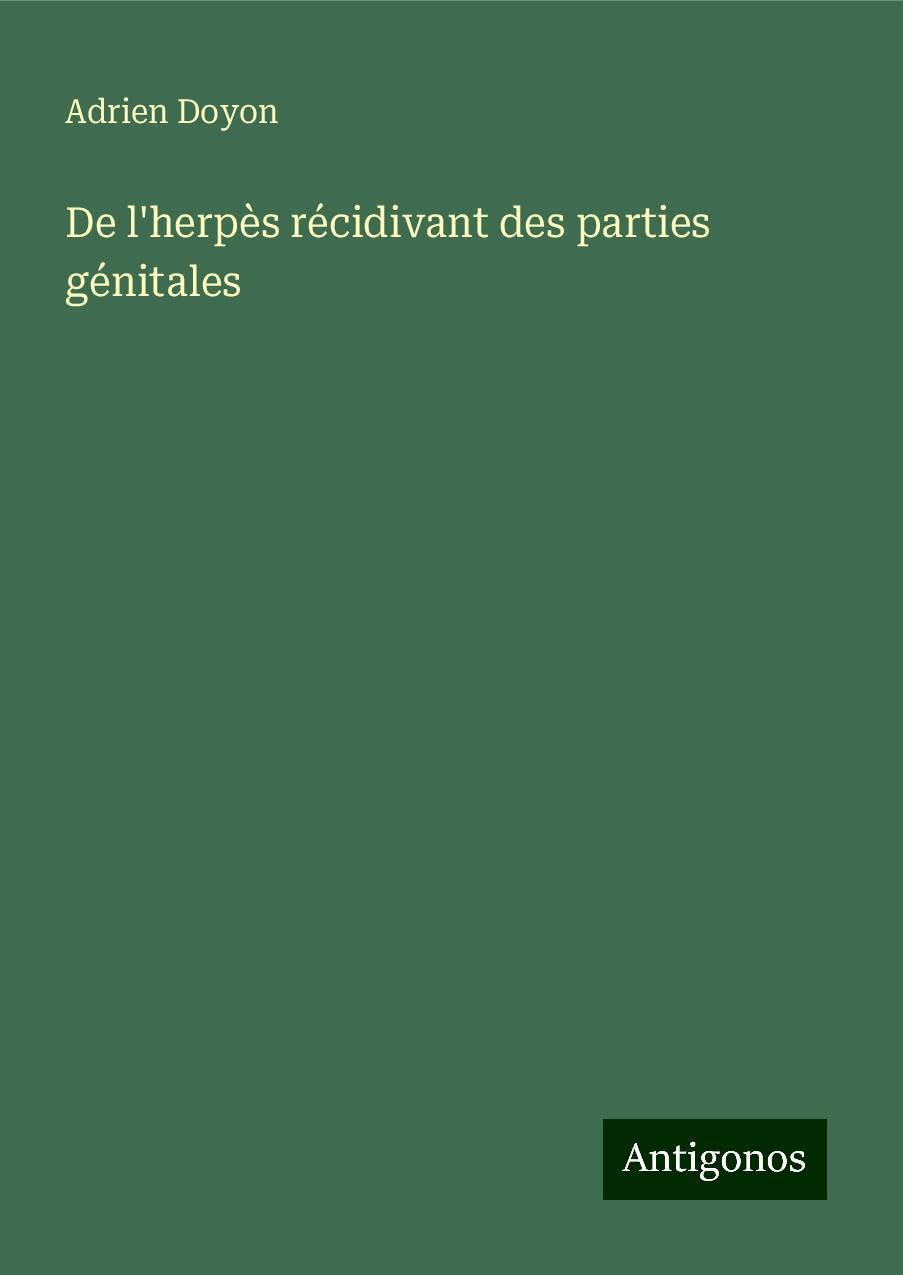 De l'herpès récidivant des parties génitales Classics
