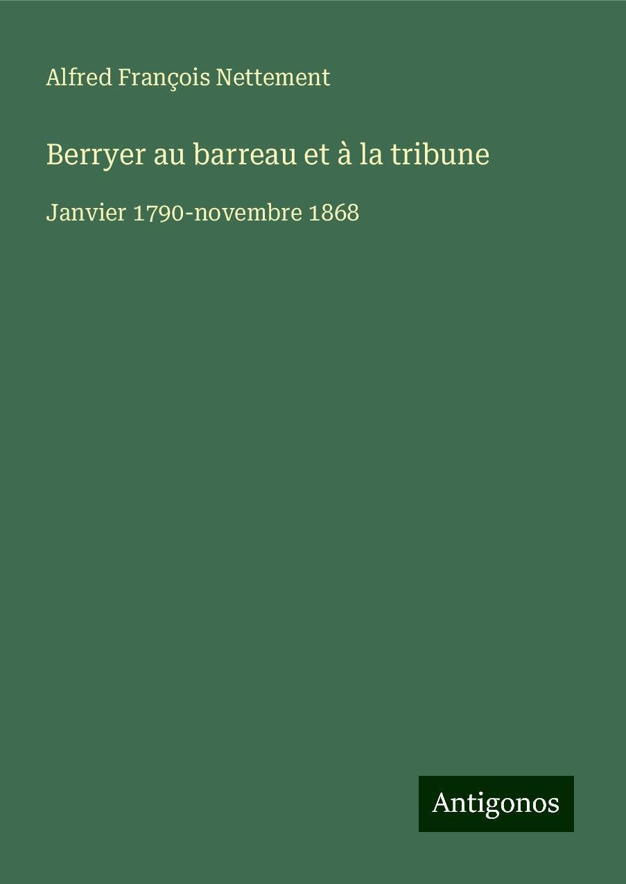 Berryer au barreau et à la tribune Classics