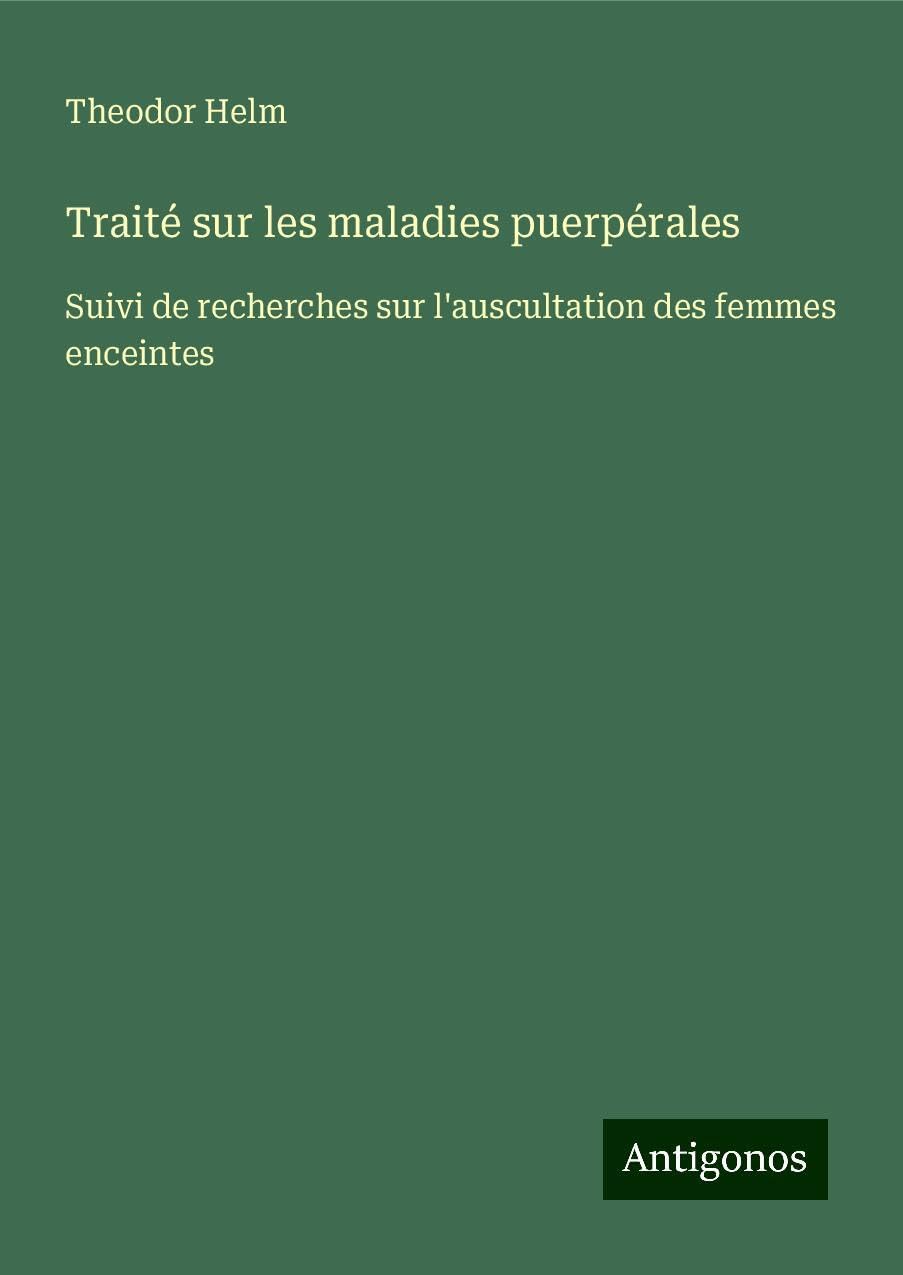 Traité sur les maladies puerpérales Classics