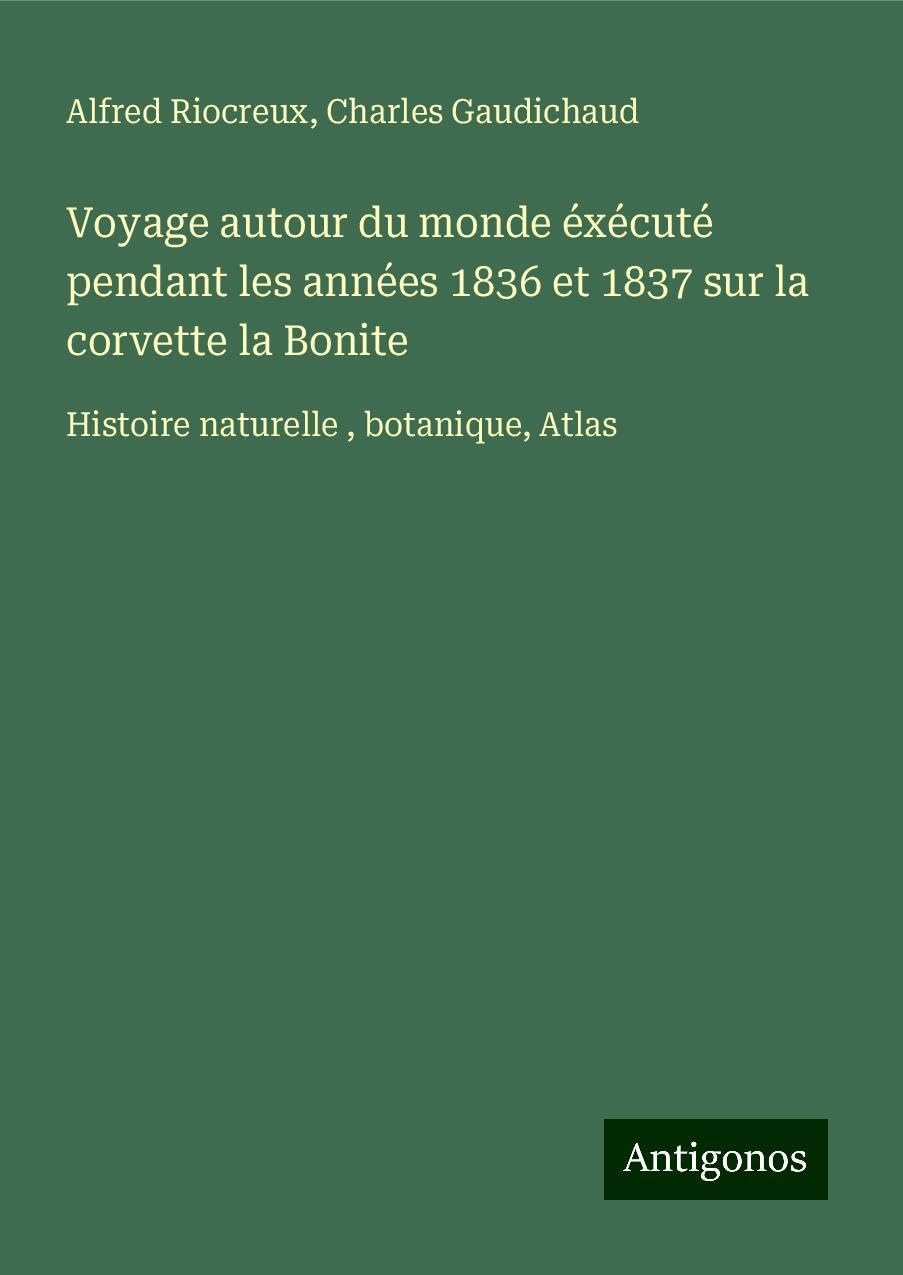 Voyage autour du monde éxécuté pendant les années 1836 et 1837 sur la corvette la Bonite Books