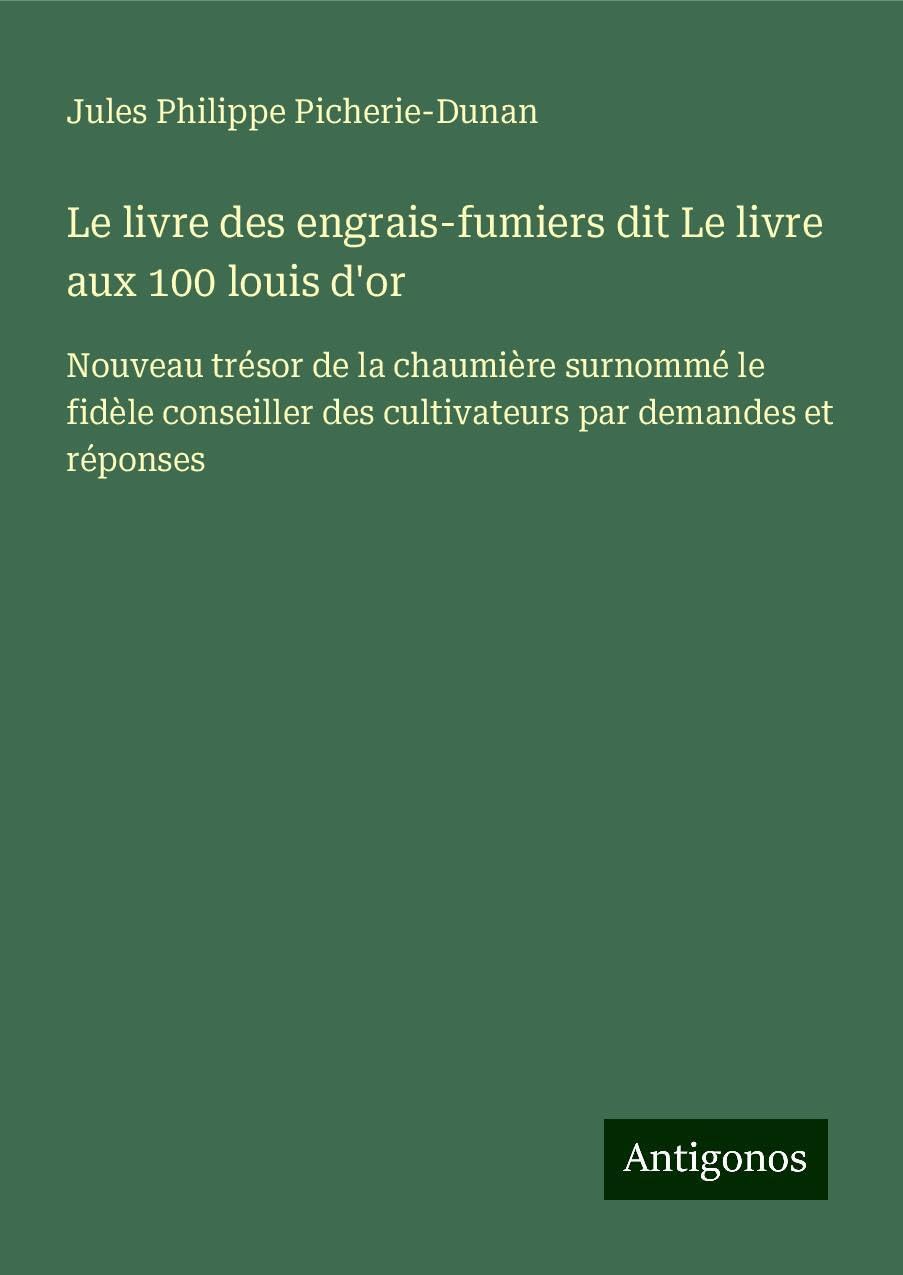 Le livre des engrais-fumiers dit Le livre aux 100 louis d'or Classics