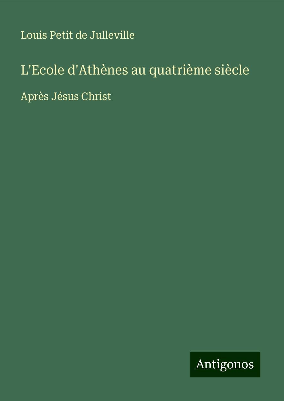 L'Ecole d'Athènes au quatrième siècle Classics