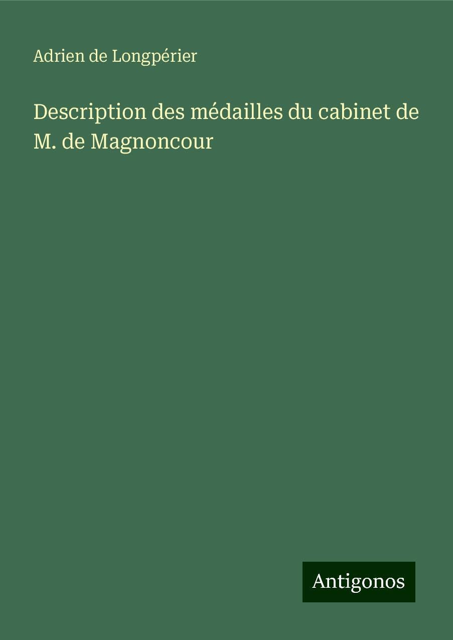 Description des médailles du cabinet de M. de Magnoncour Books