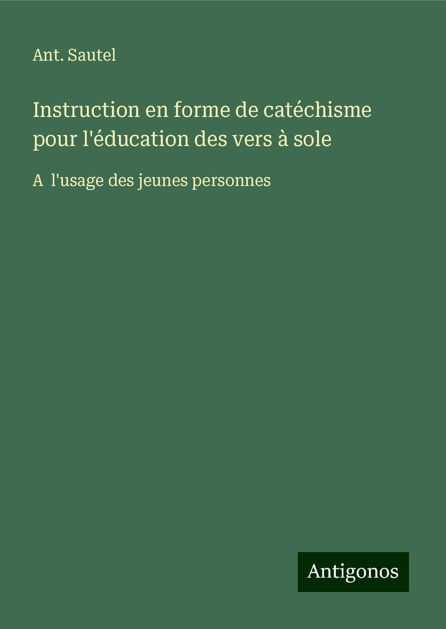 Product Image: Instruction en forme de catéchisme pour l'éducation des vers à sole
