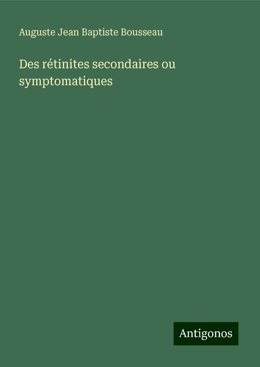 Des rétinites secondaires ou symptomatiques Classics