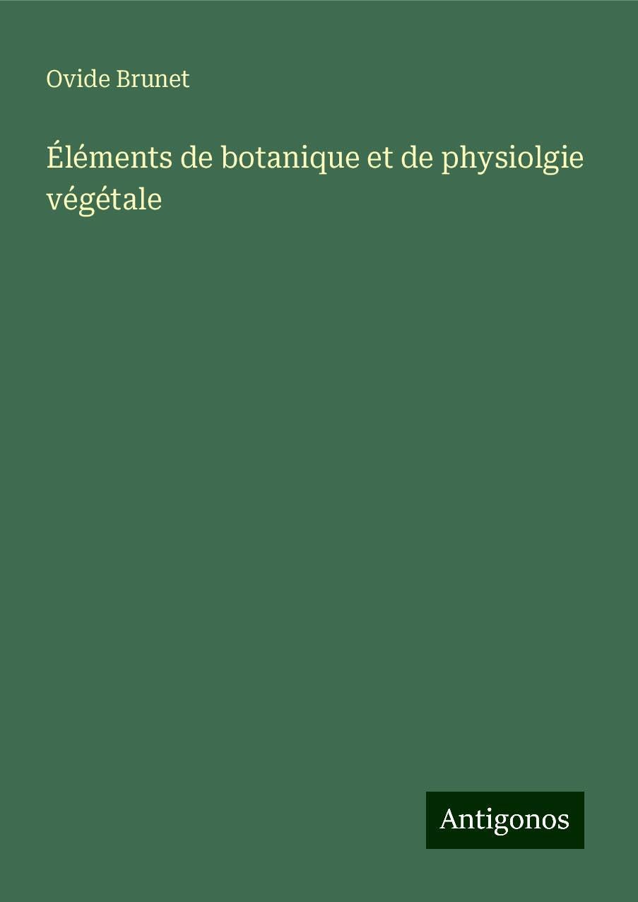 Product Image: Éléments de botanique et de physiolgie végétale