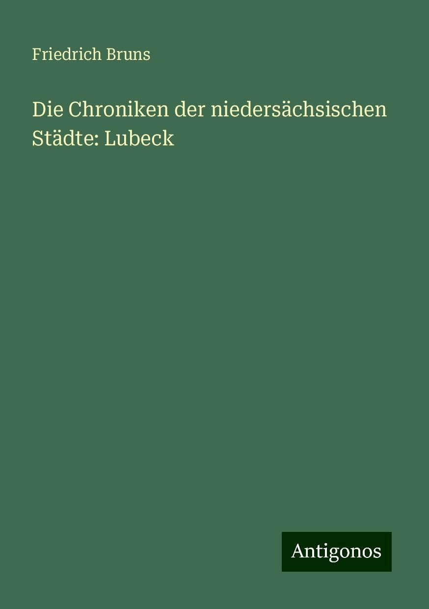 Die Chroniken der niedersächsischen Städte: Lubeck Classics