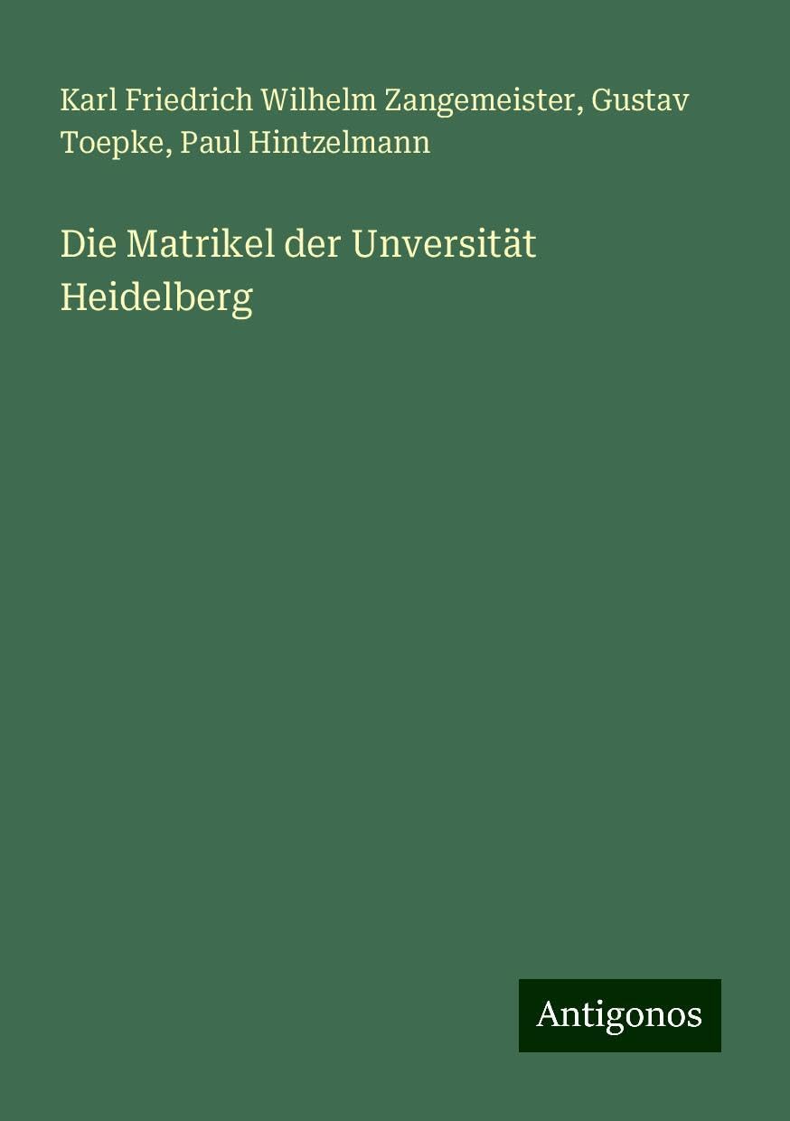 Die Matrikel der Unversität Heidelberg Books