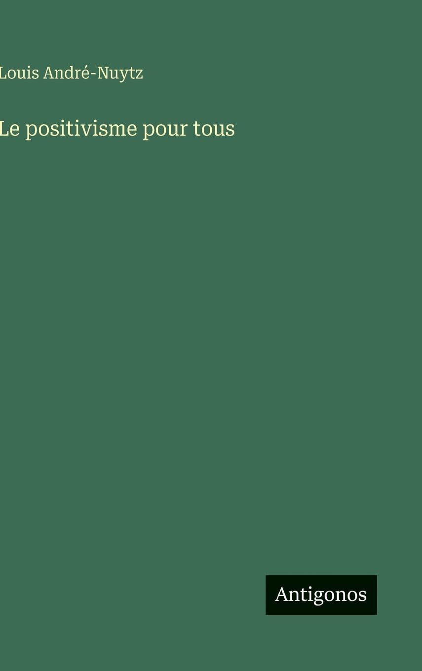 Le positivisme pour tous Classics