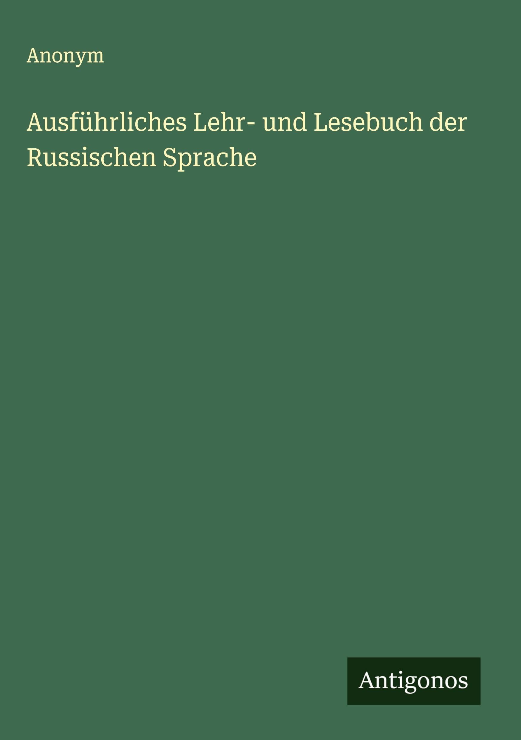 Ausführliches Lehr- und Lesebuch der Russischen Sprache Classics