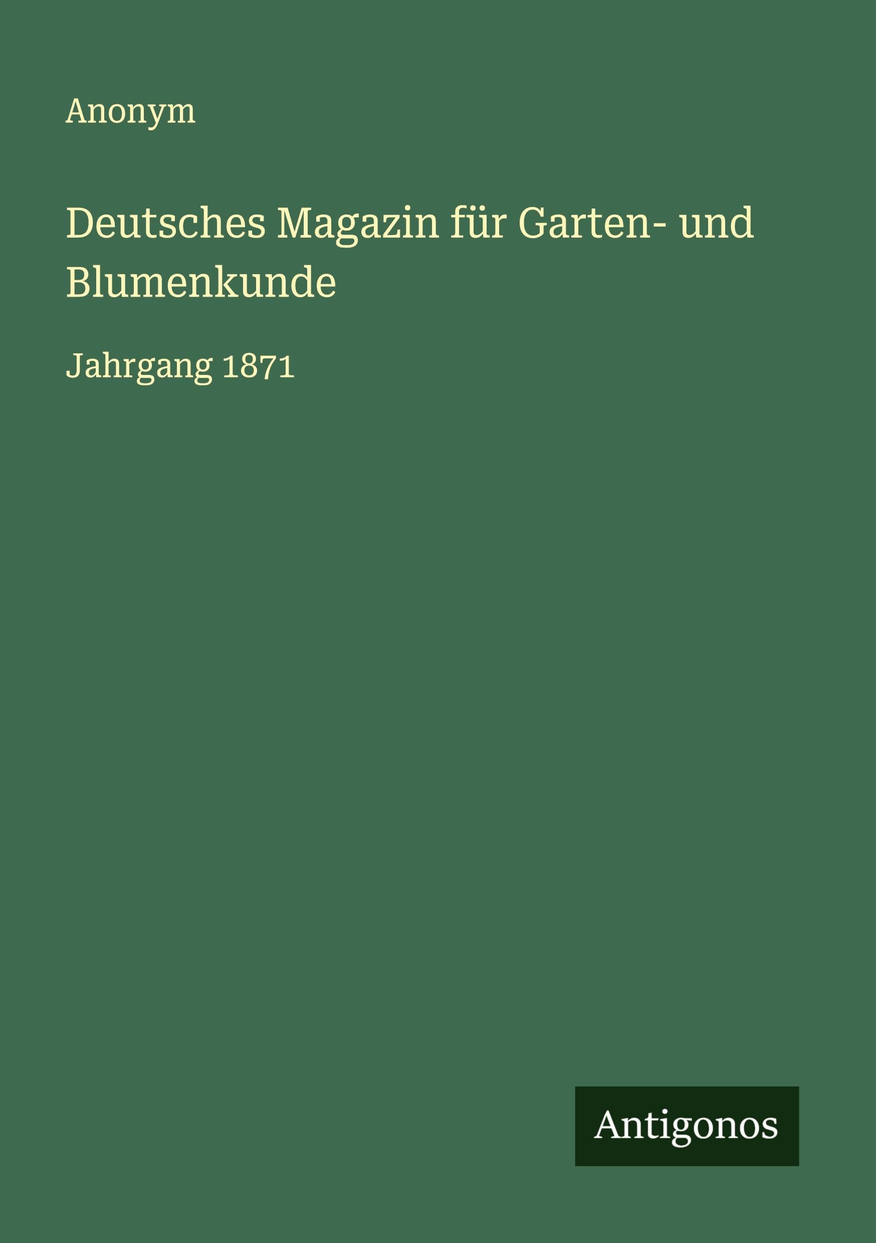 Deutsches Magazin für Garten- und Blumenkunde Classics