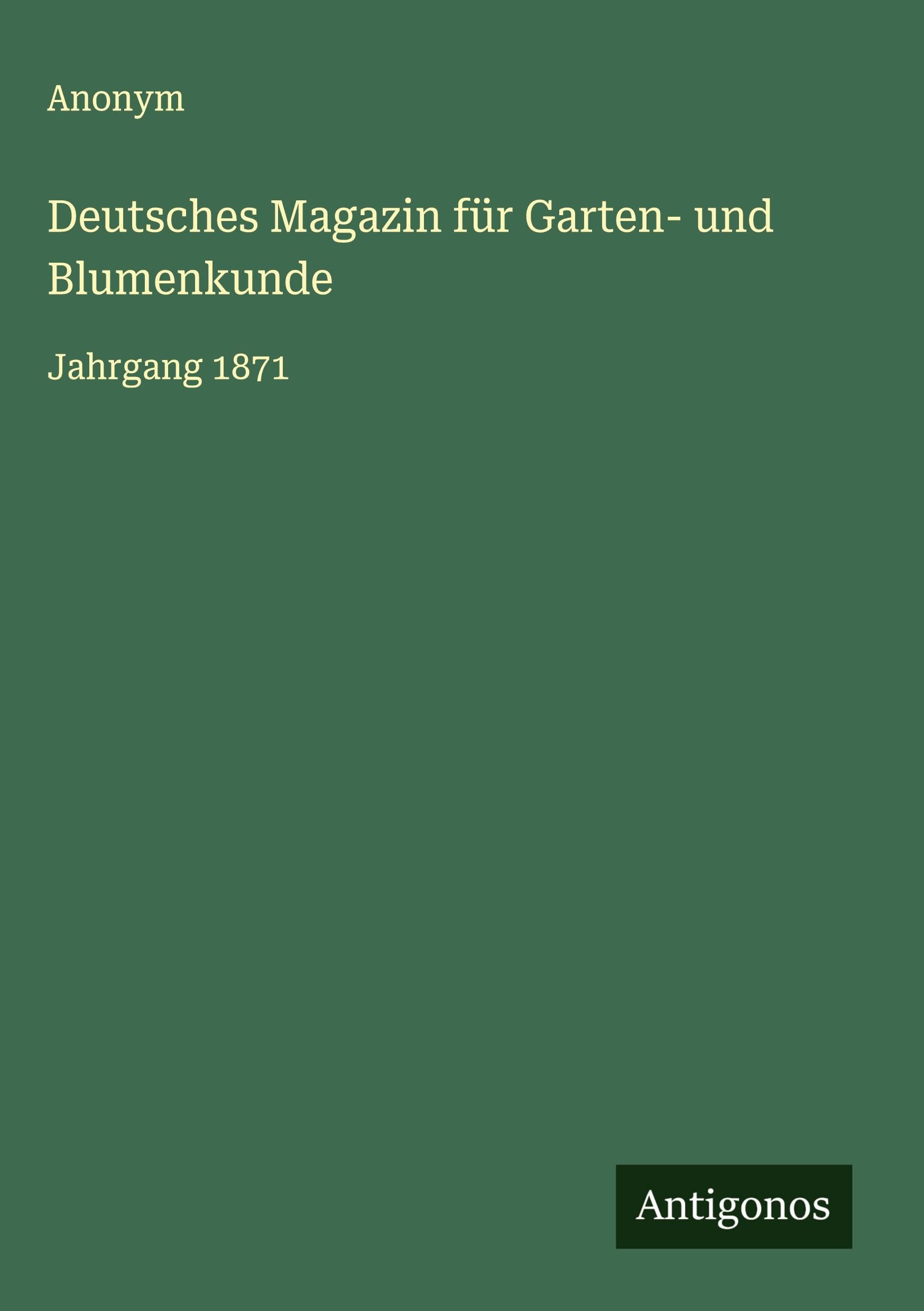 Deutsches Magazin für Garten- und Blumenkunde Classics