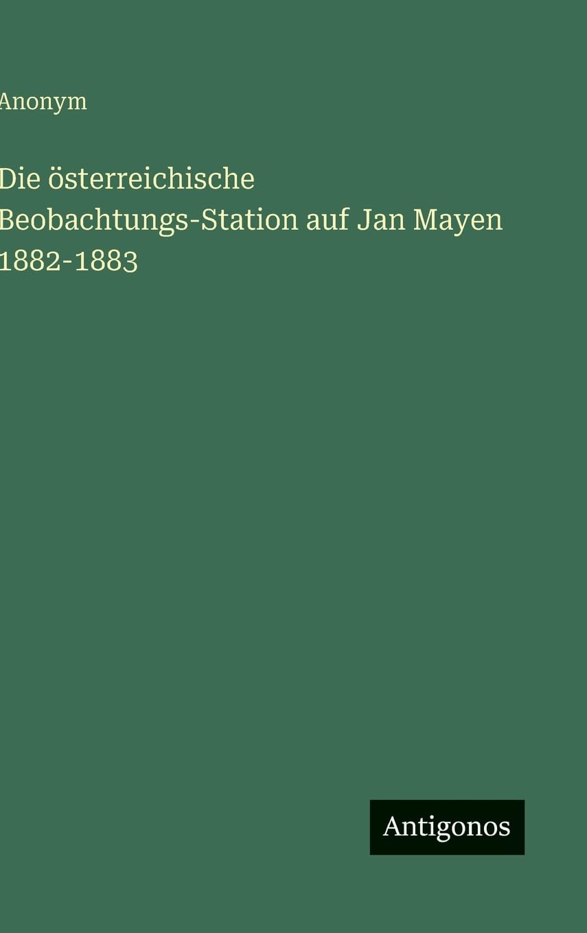 Die österreichische Beobachtungs-Station auf Jan Mayen 1882-1883 Contemporary literature