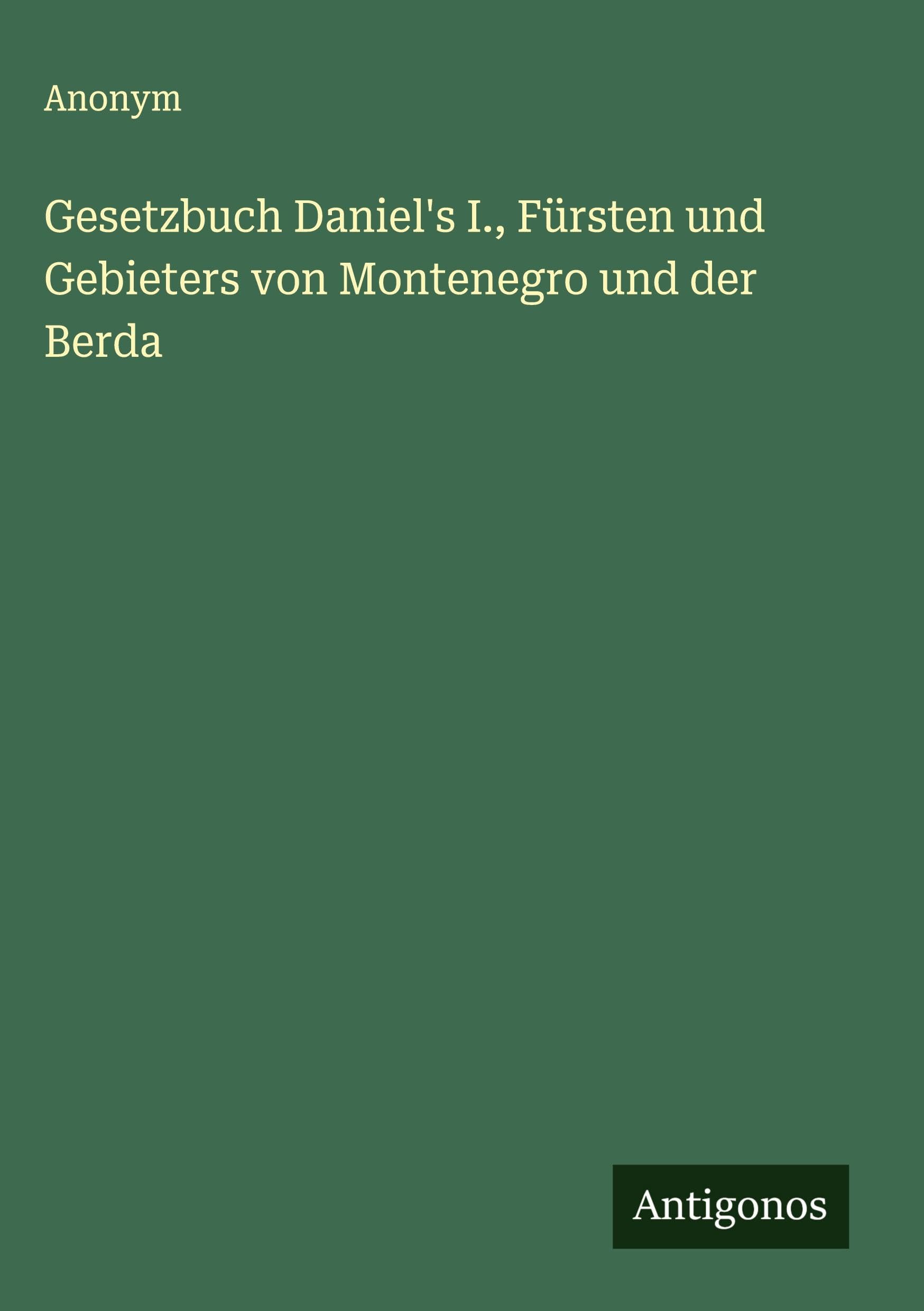 Gesetzbuch Daniel's I., Fürsten und Gebieters von Montenegro und der Berda Contemporary literature