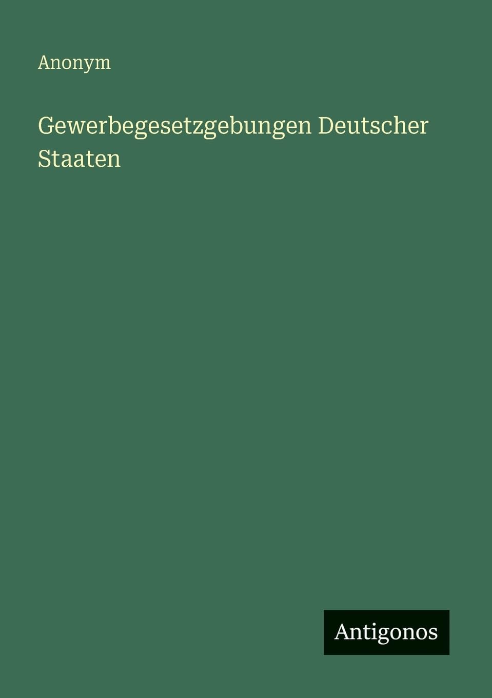 Gewerbegesetzgebungen Deutscher Staaten Classics