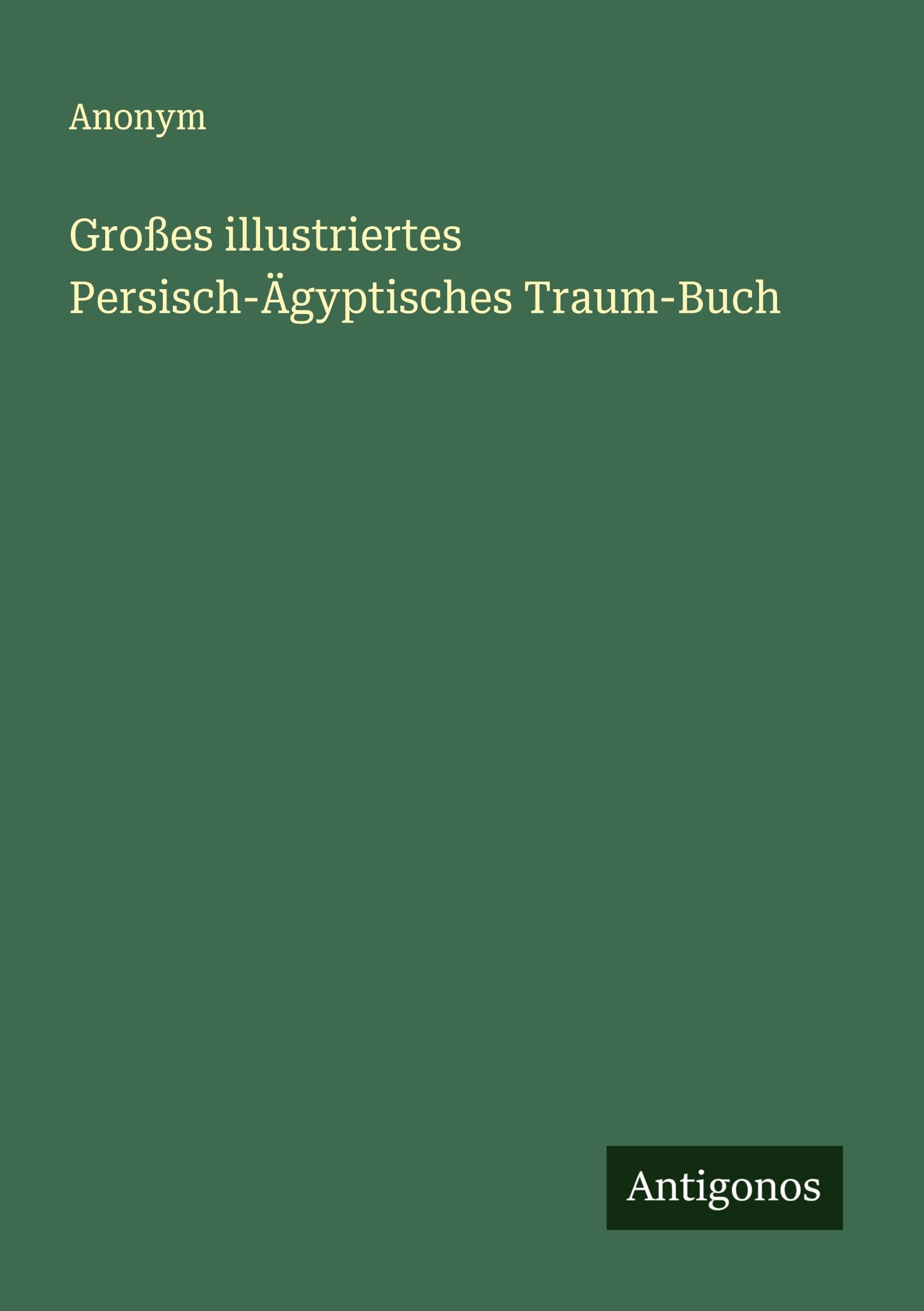 Großes illustriertes Persisch-Ägyptisches Traum-Buch Contemporary literature