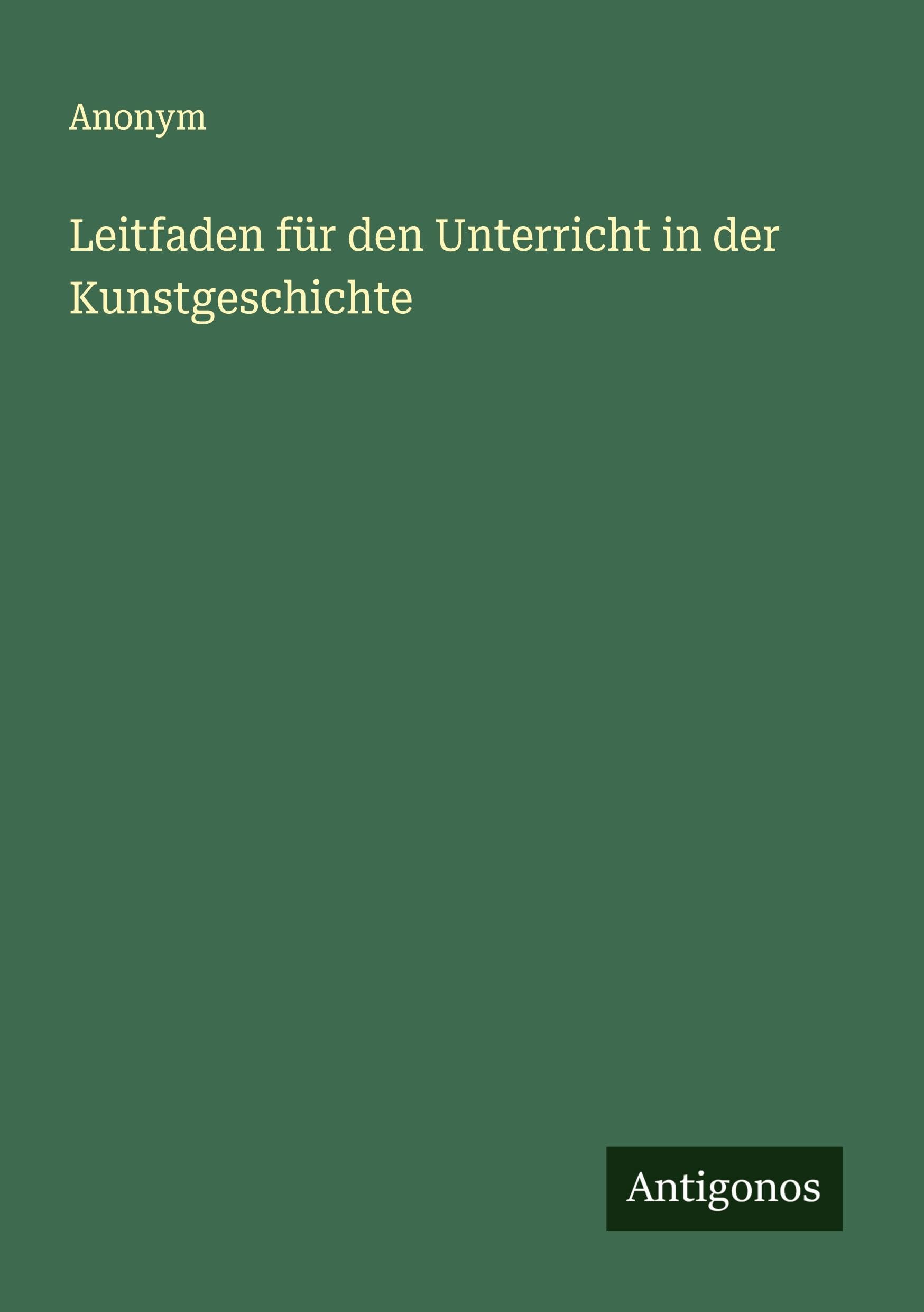 Leitfaden für den Unterricht in der Kunstgeschichte Classics