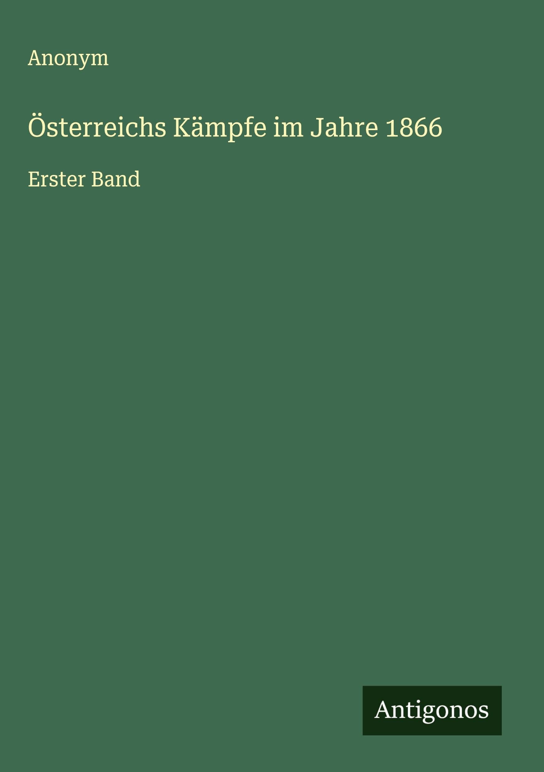 Österreichs Kämpfe im Jahre 1866 Classics