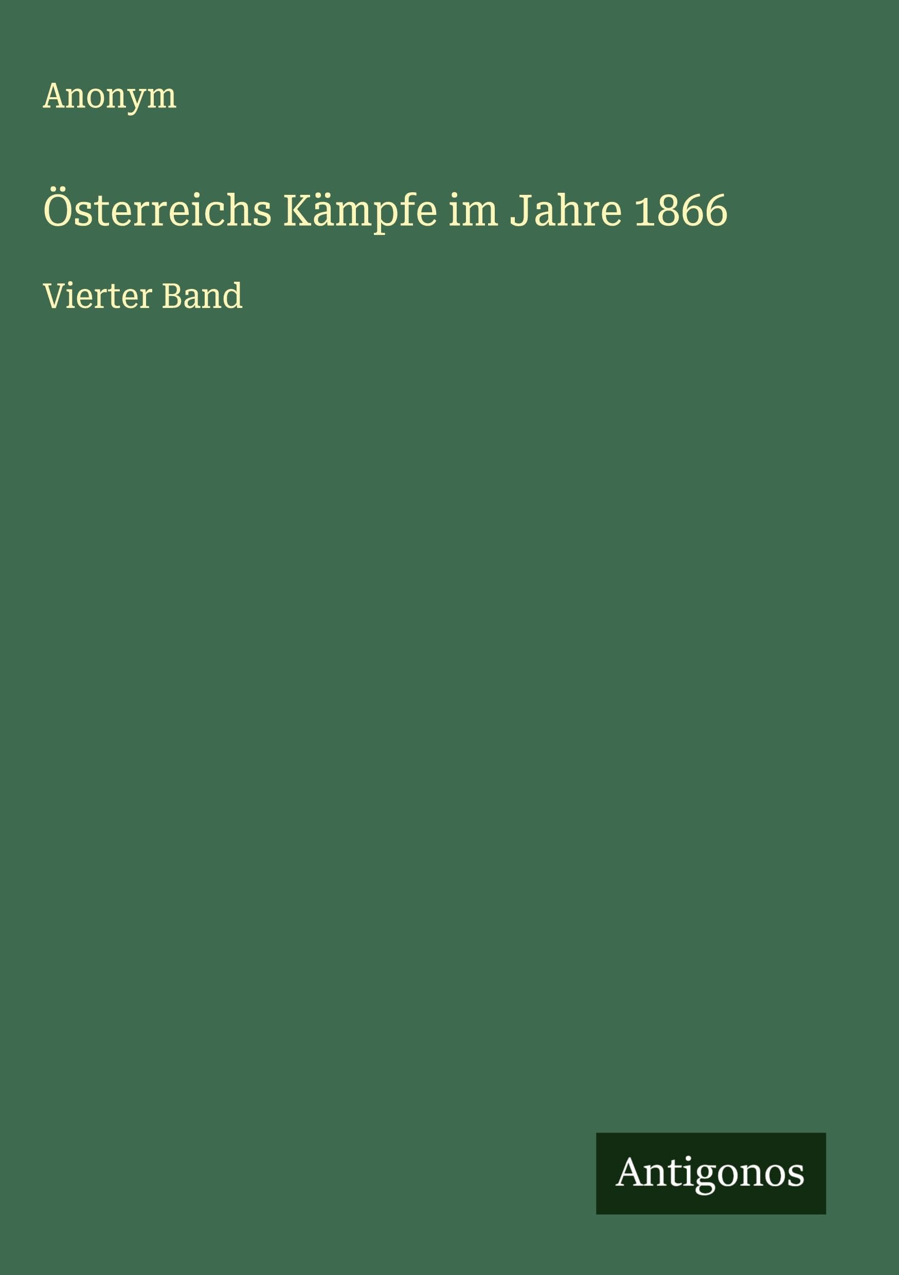 Österreichs Kämpfe im Jahre 1866 Classics