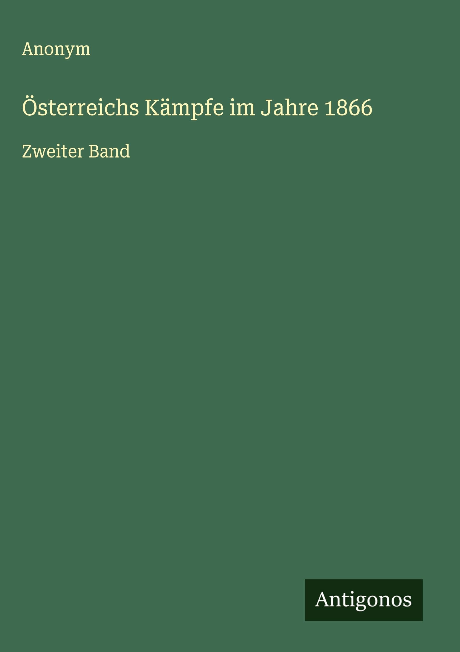 Österreichs Kämpfe im Jahre 1866 Classics
