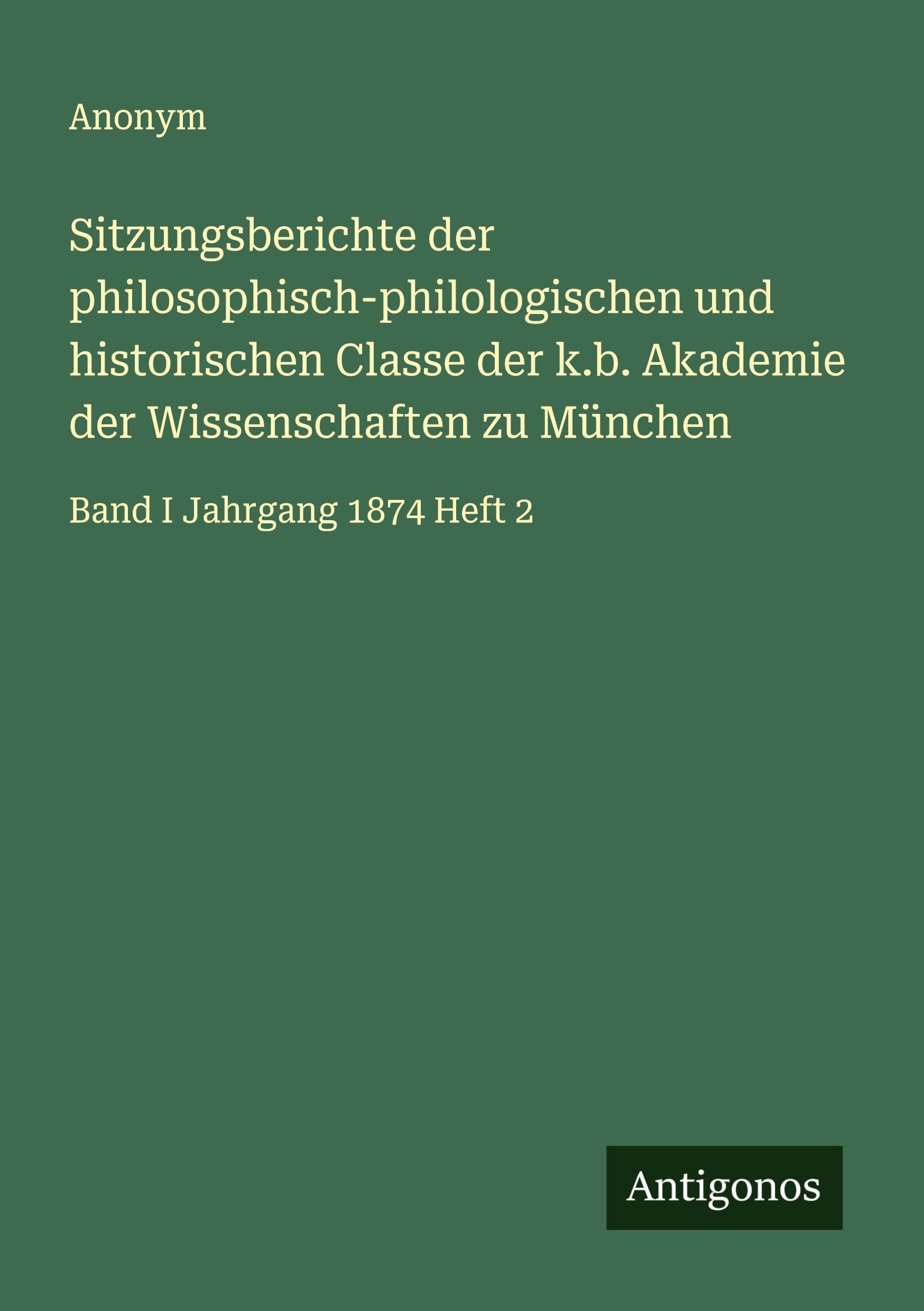 Sitzungsberichte der philosophisch-philologischen und historischen Classe der k.b. Akademie der Wissenschaften zu München Classics