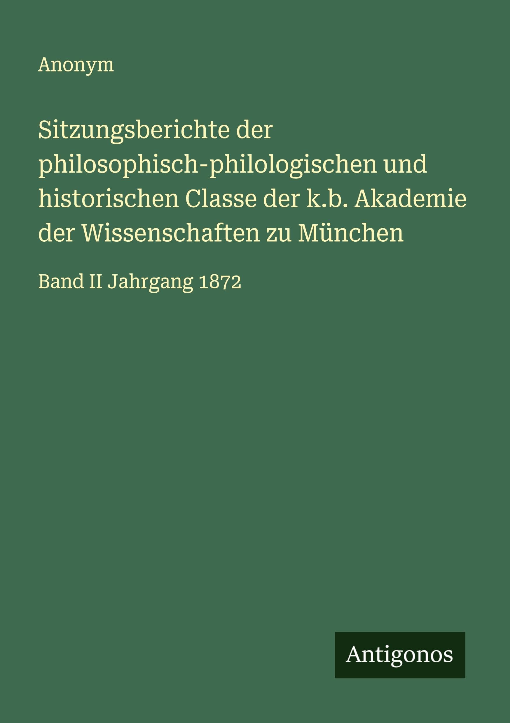 Sitzungsberichte der philosophisch-philologischen und historischen Classe der k.b. Akademie der Wissenschaften zu München Classics