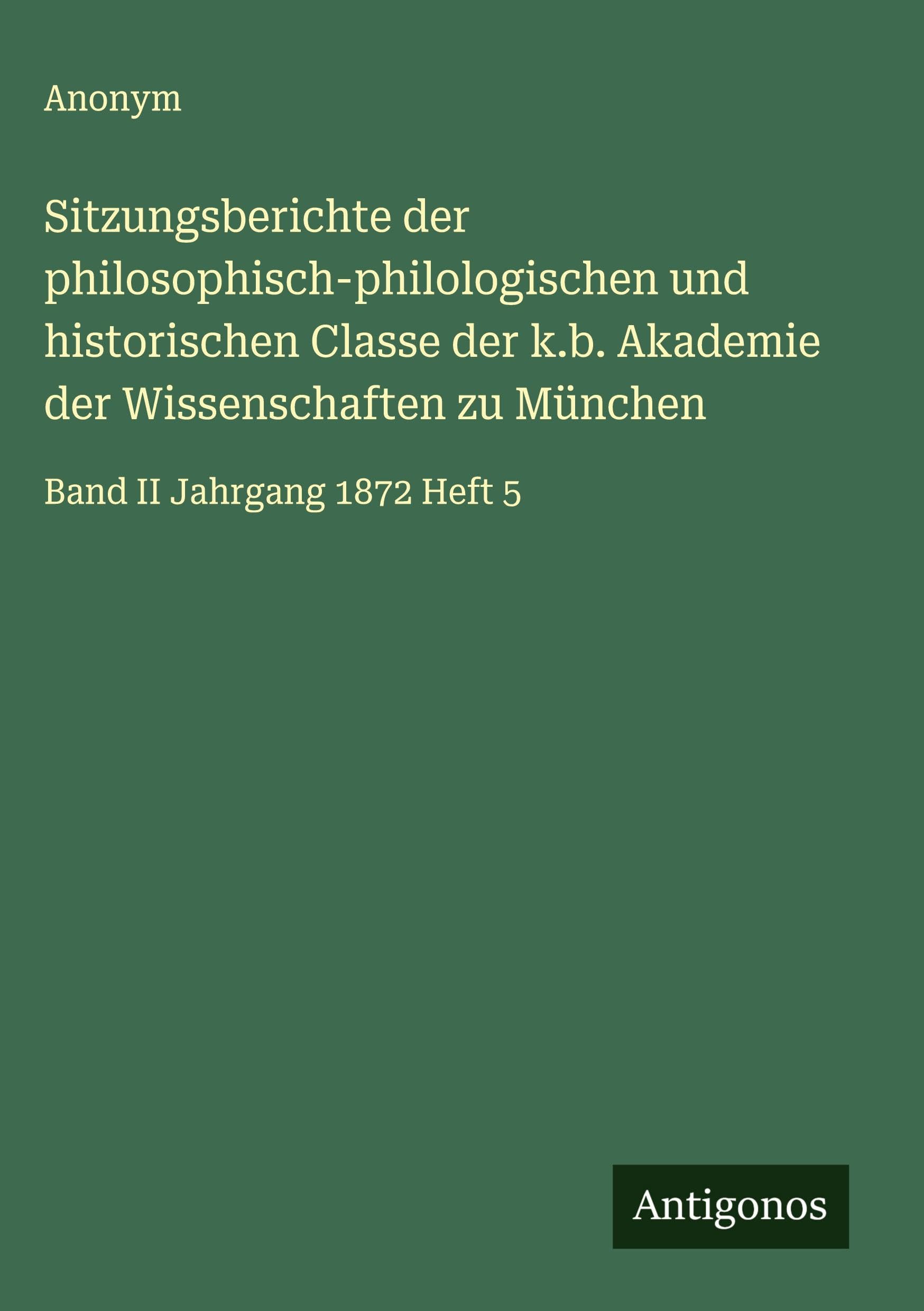Sitzungsberichte der philosophisch-philologischen und historischen Classe der k.b. Akademie der Wissenschaften zu München Classics