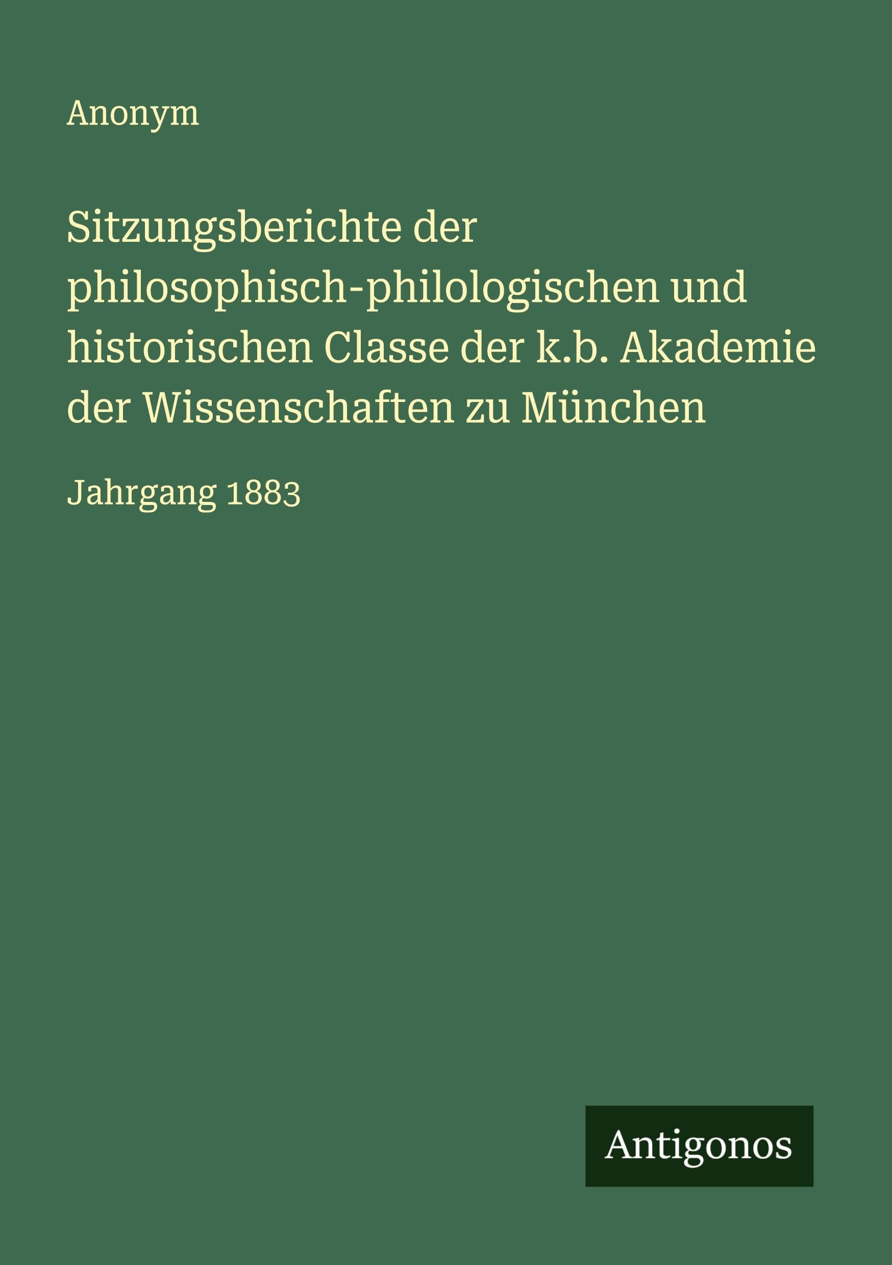 Sitzungsberichte der philosophisch-philologischen und historischen Classe der k.b. Akademie der Wissenschaften zu München Classics