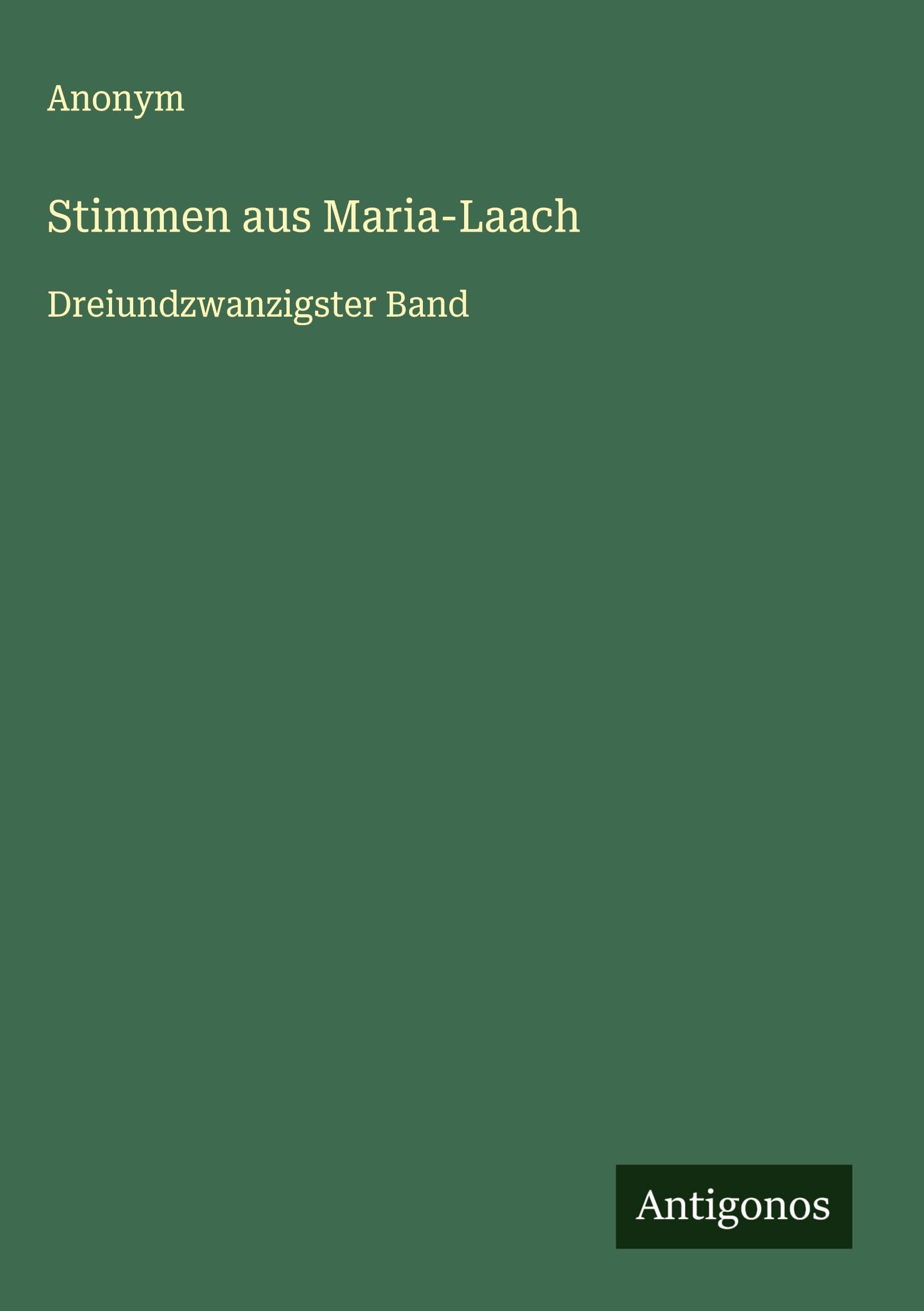 Stimmen aus Maria-Laach: Dreiundzwanzigster Band Classics