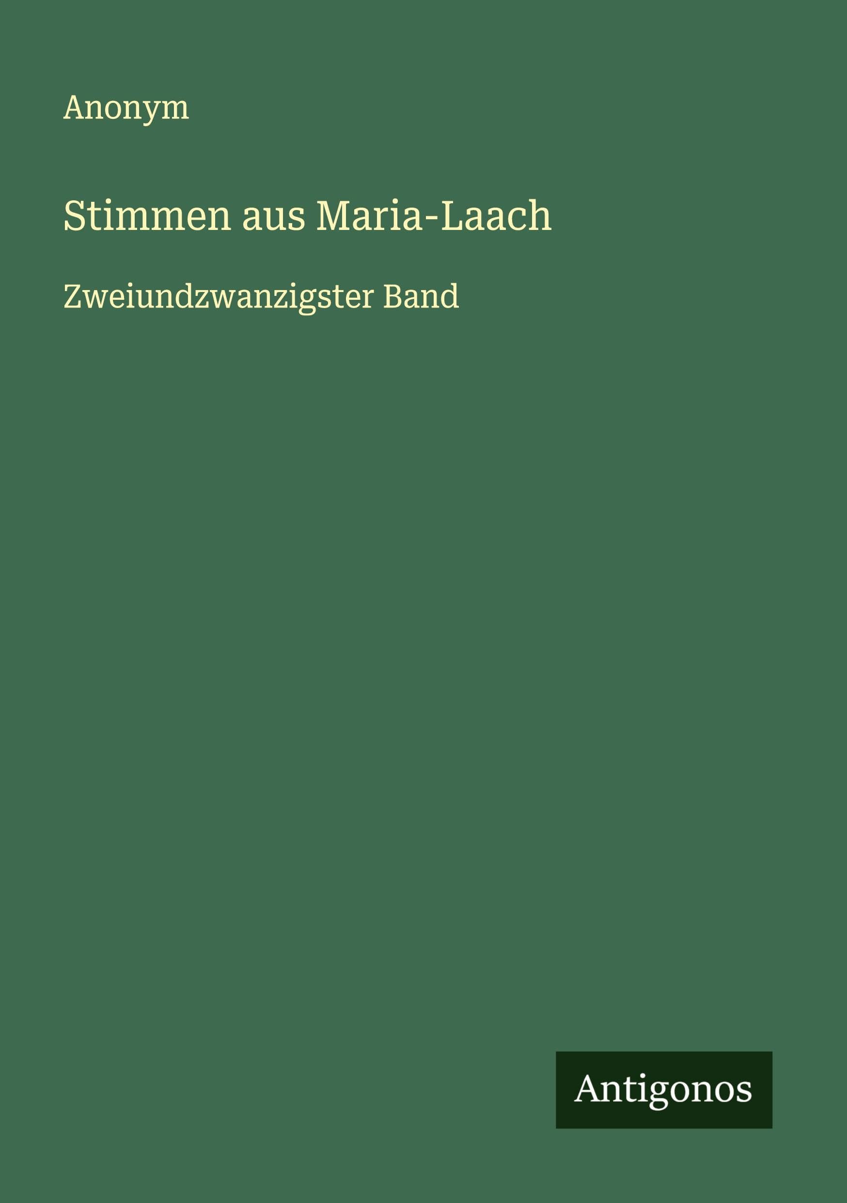 Stimmen aus Maria-Laach: Zweiundzwanzigster Band Classics