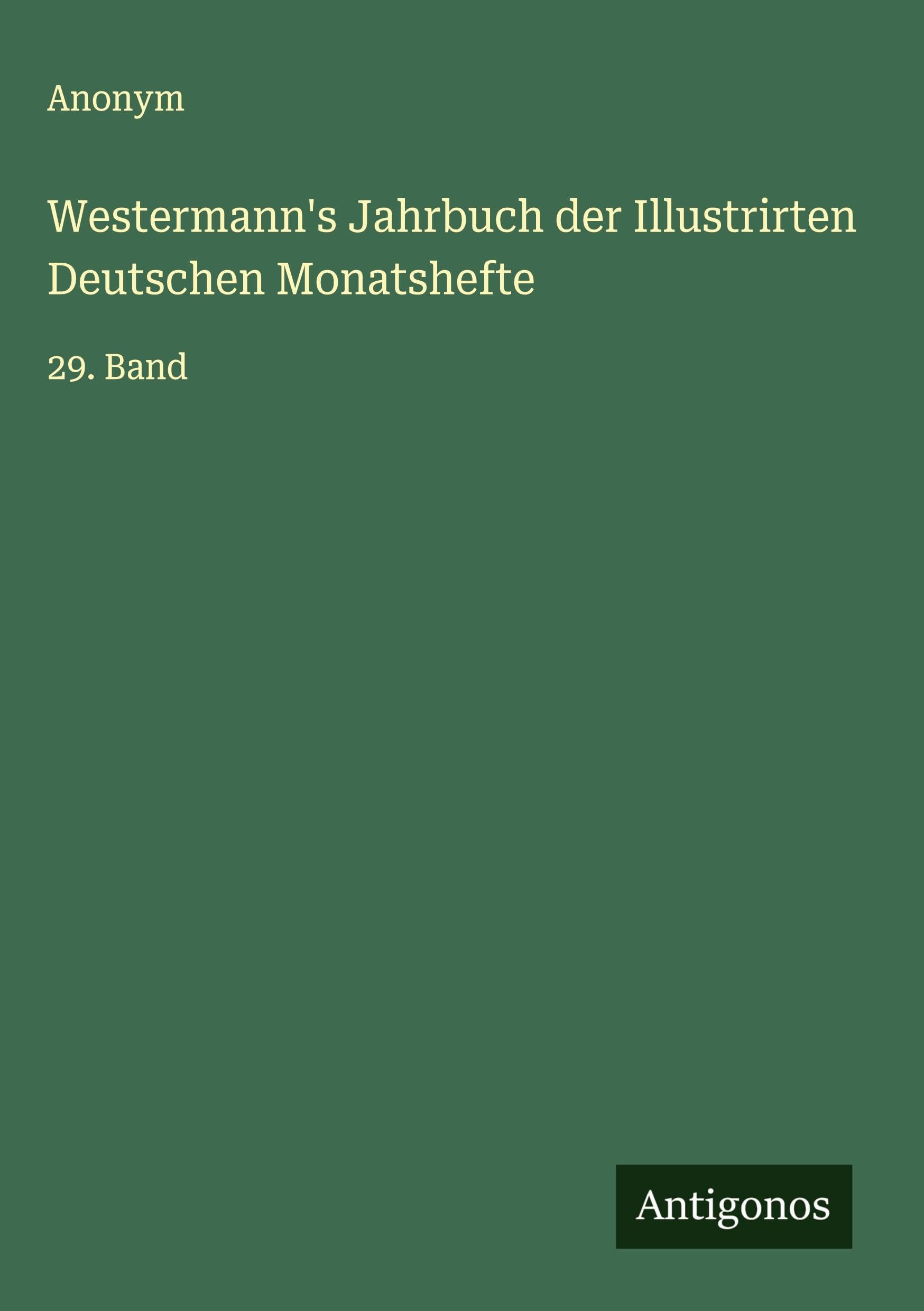 Westermann's Jahrbuch der Illustrirten Deutschen Monatshefte Classics