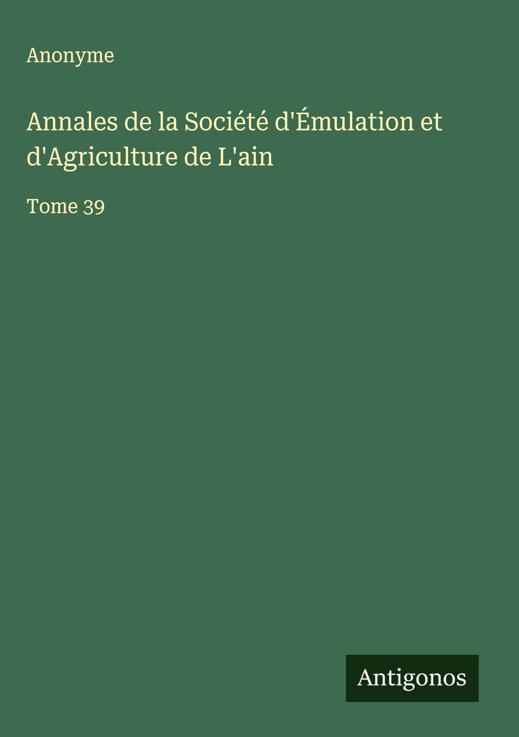 Annales de la Société d'Émulation et d'Agriculture de L'ain Classics