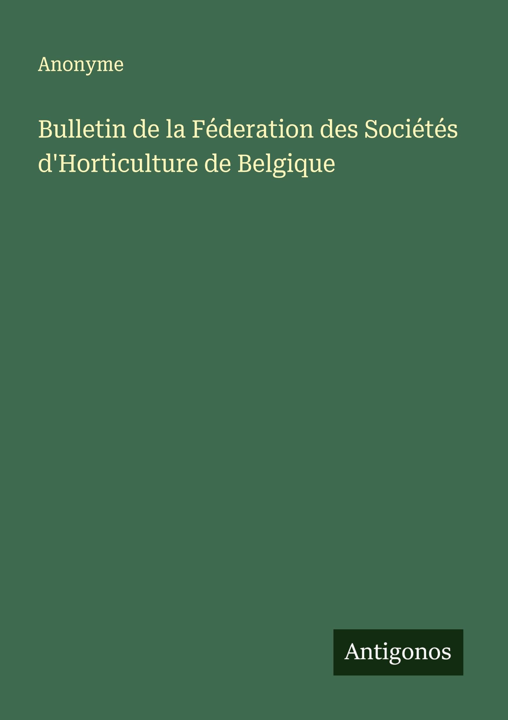 Bulletin de la Féderation des Sociétés d'Horticulture de Belgique Classics
