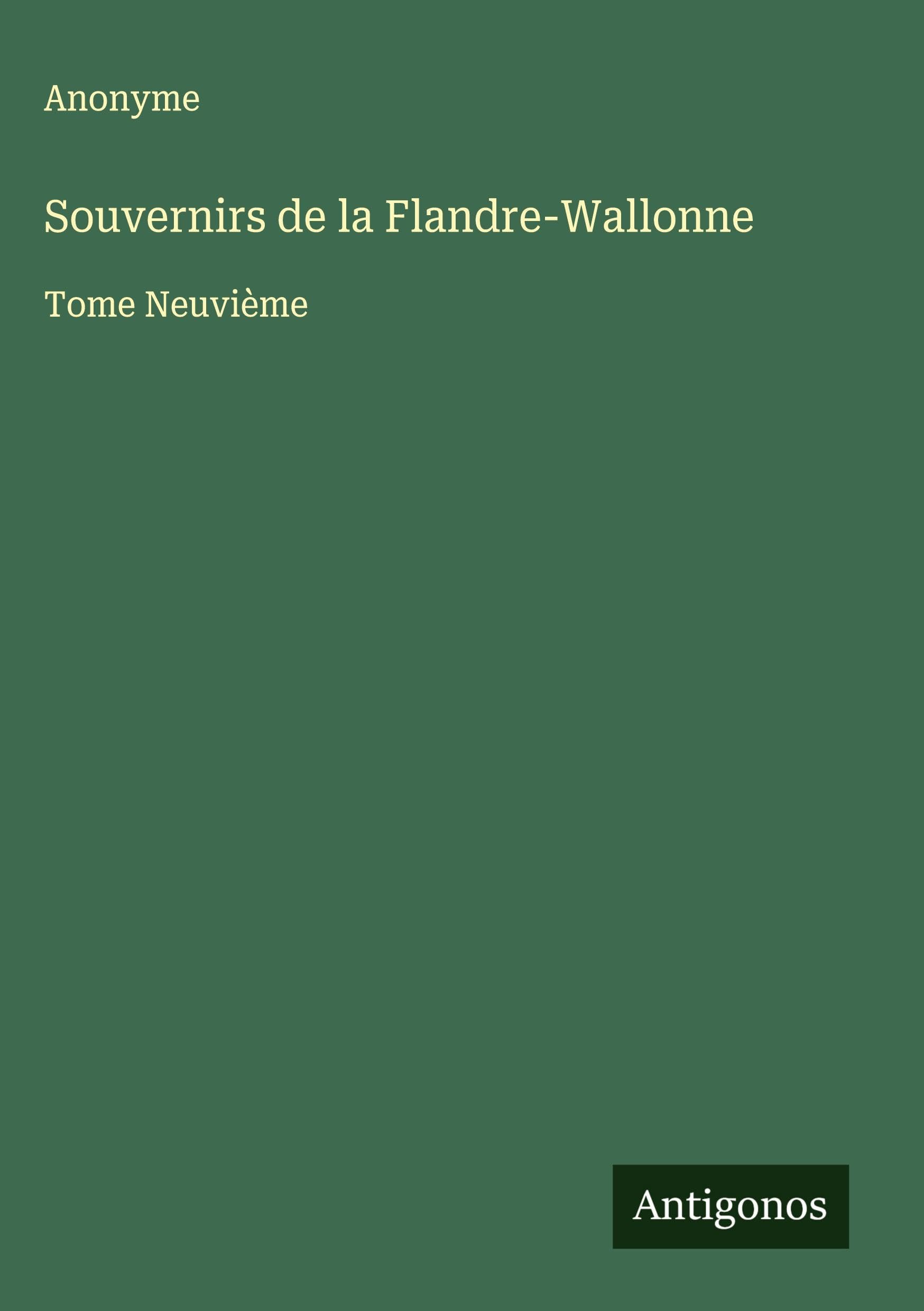 Souvernirs de la Flandre-Wallonne: Tome Neuvième Classics