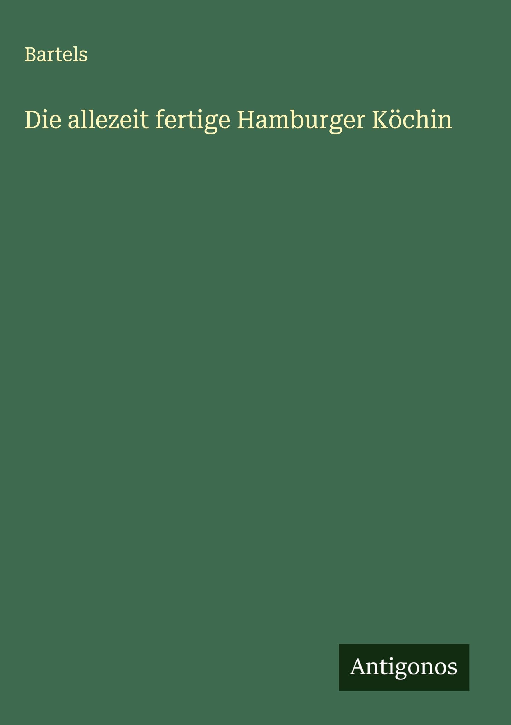 Die allezeit fertige Hamburger Köchin Classics