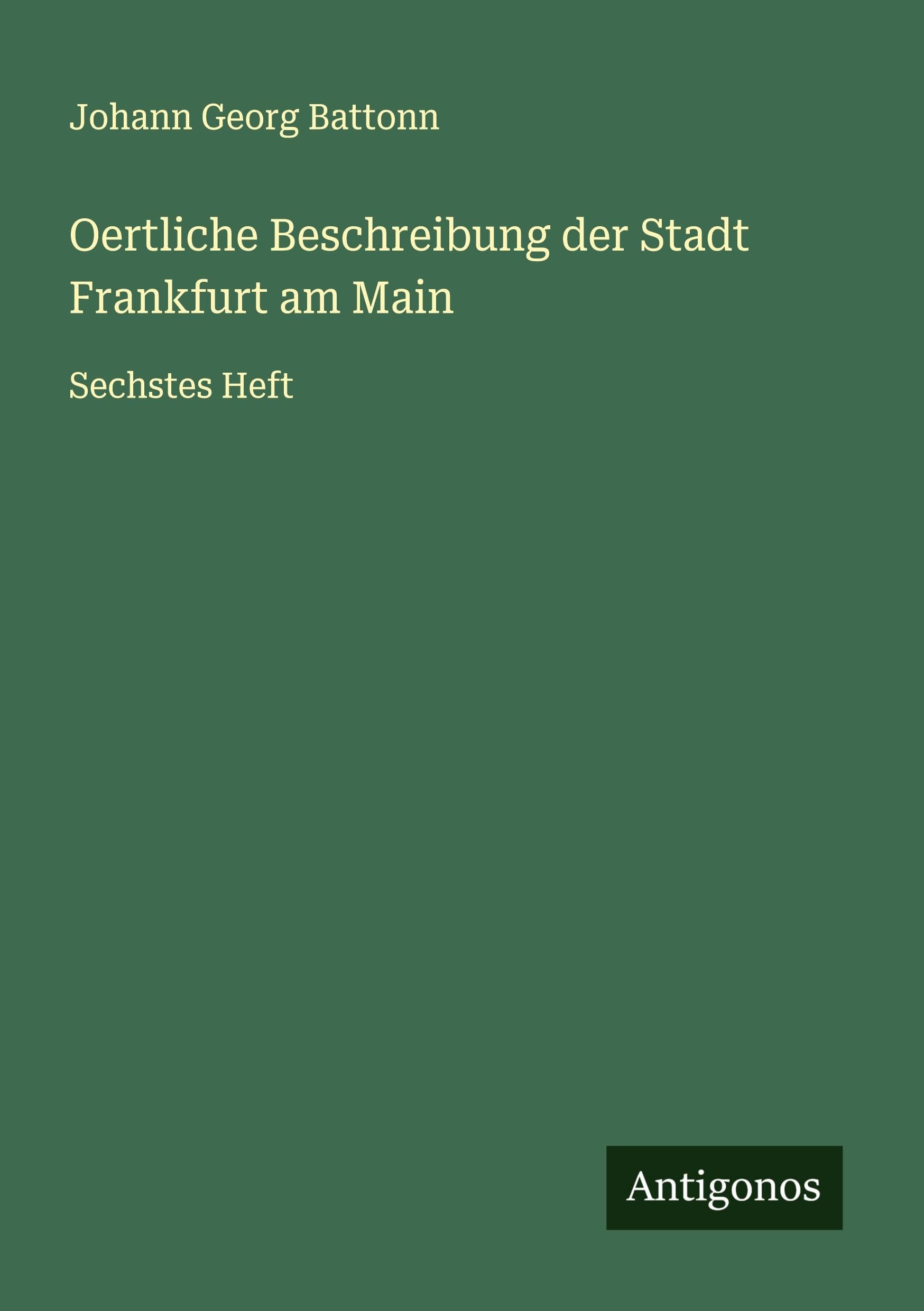 Oertliche Beschreibung der Stadt Frankfurt am Main Classics