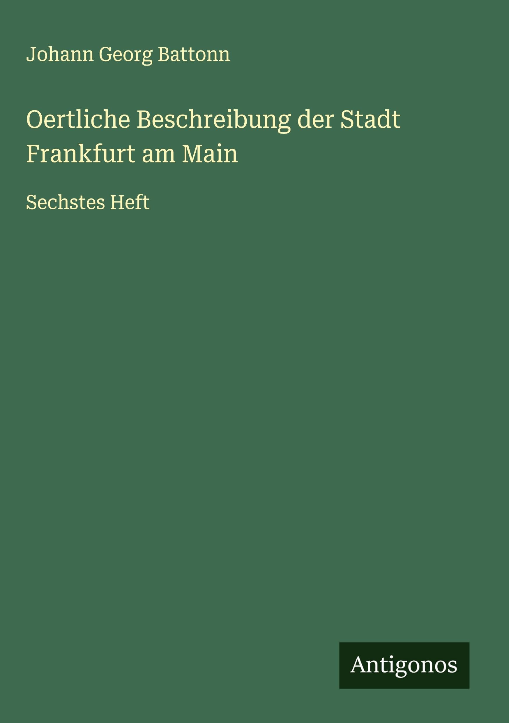 Oertliche Beschreibung der Stadt Frankfurt am Main Classics