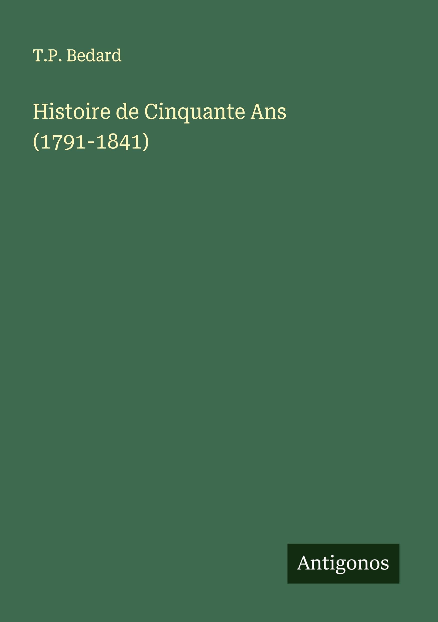 Histoire de Cinquante Ans (1791-1841) Classics