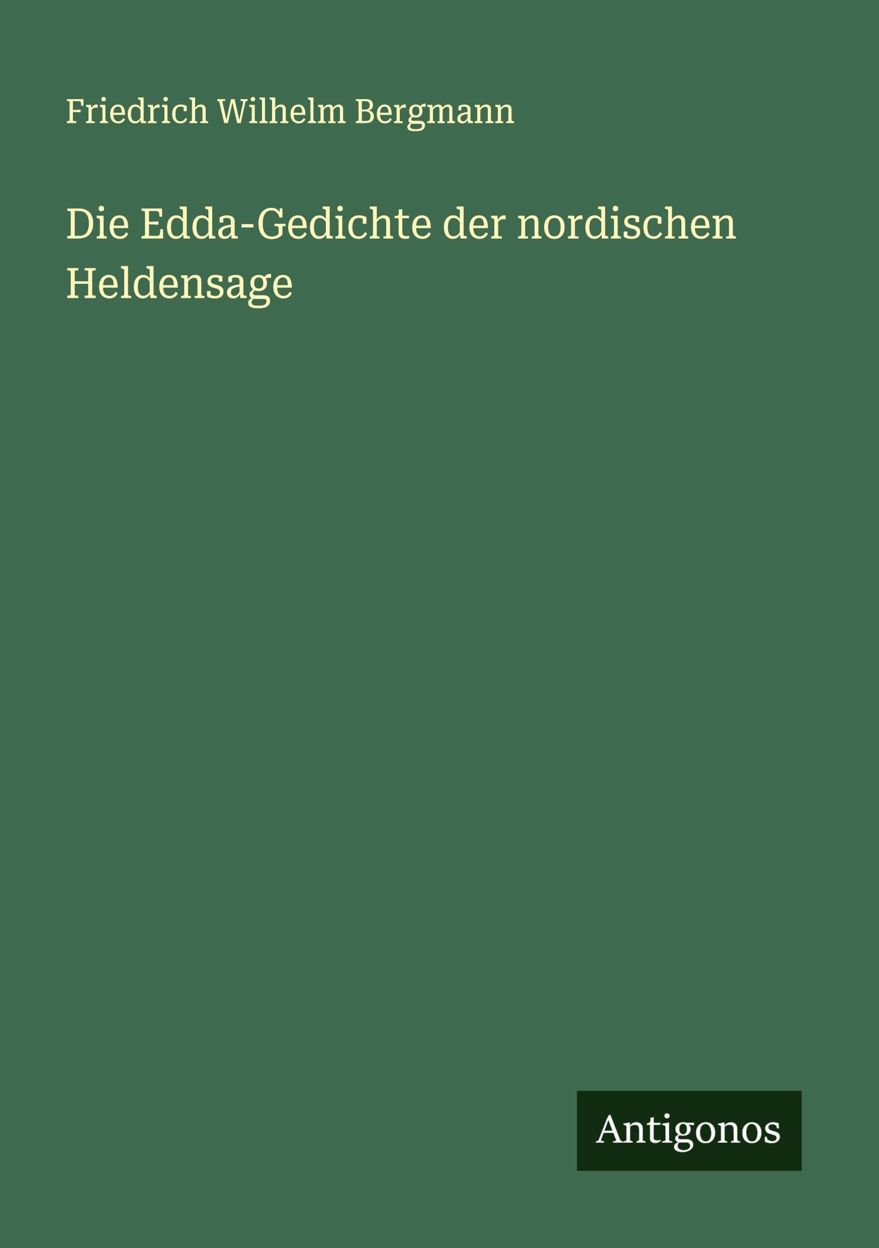 Die Edda-Gedichte der nordischen Heldensage Classics