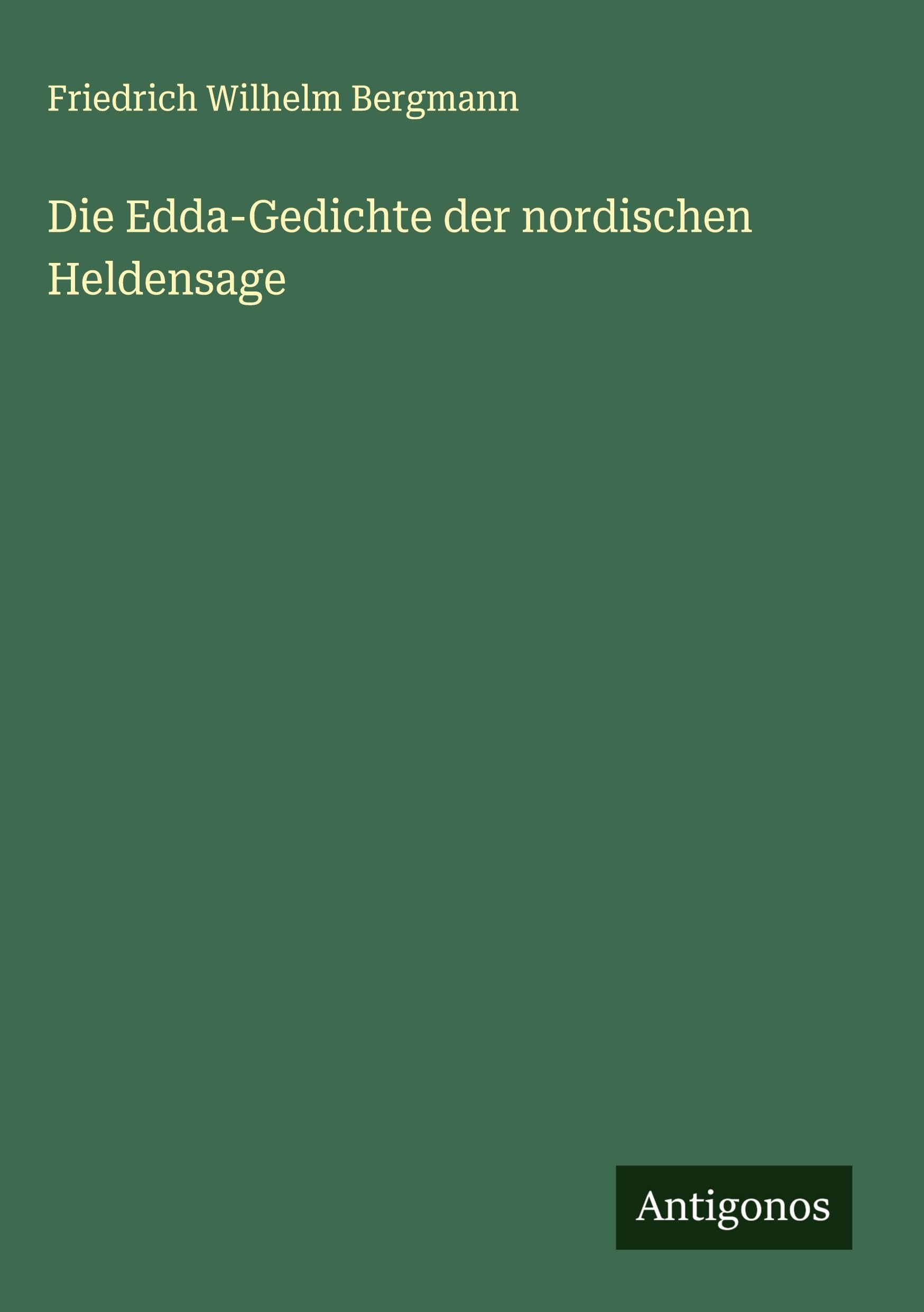 Die Edda-Gedichte der nordischen Heldensage Classics
