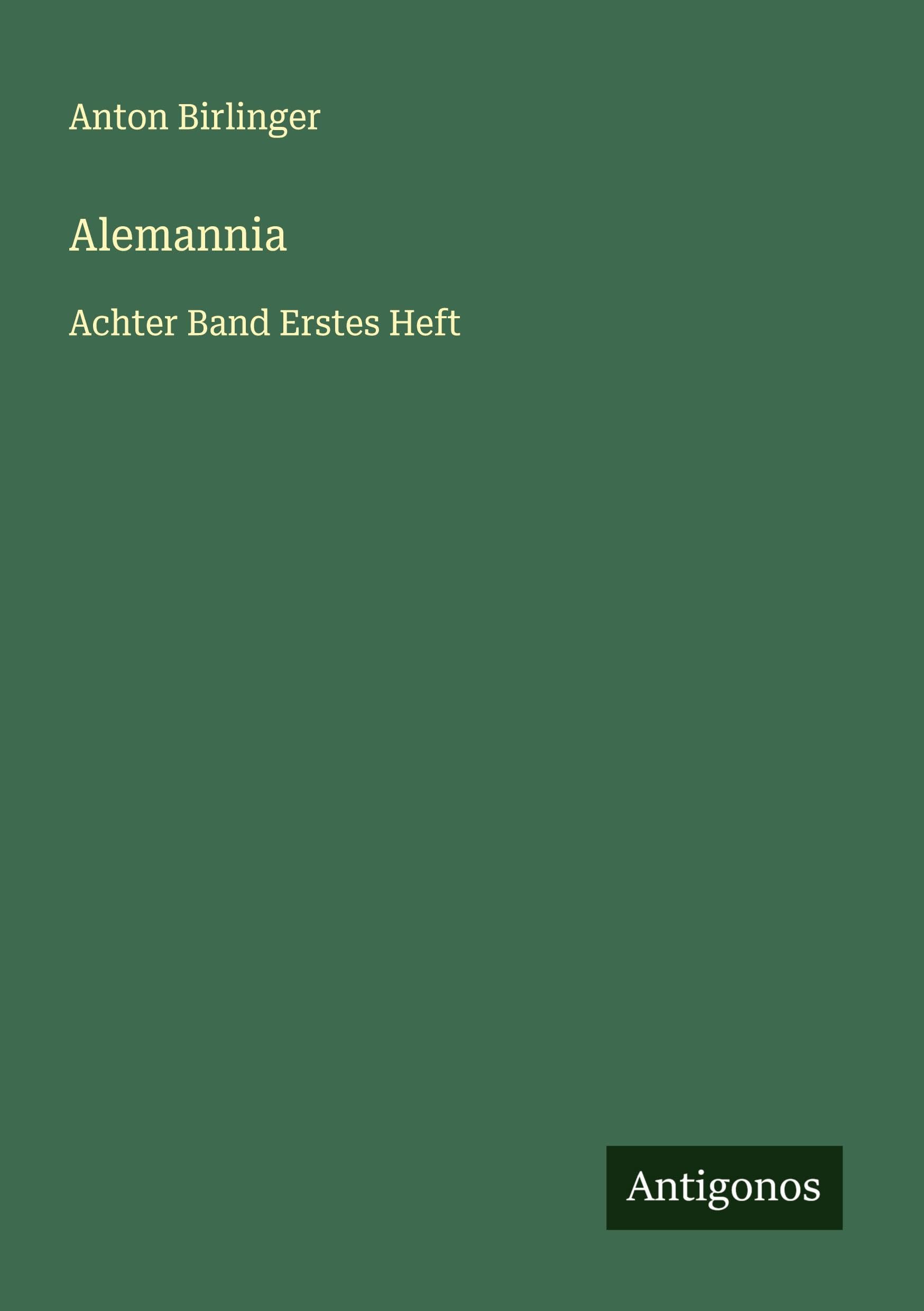 Alemannia: Achter Band Erstes Heft Classics