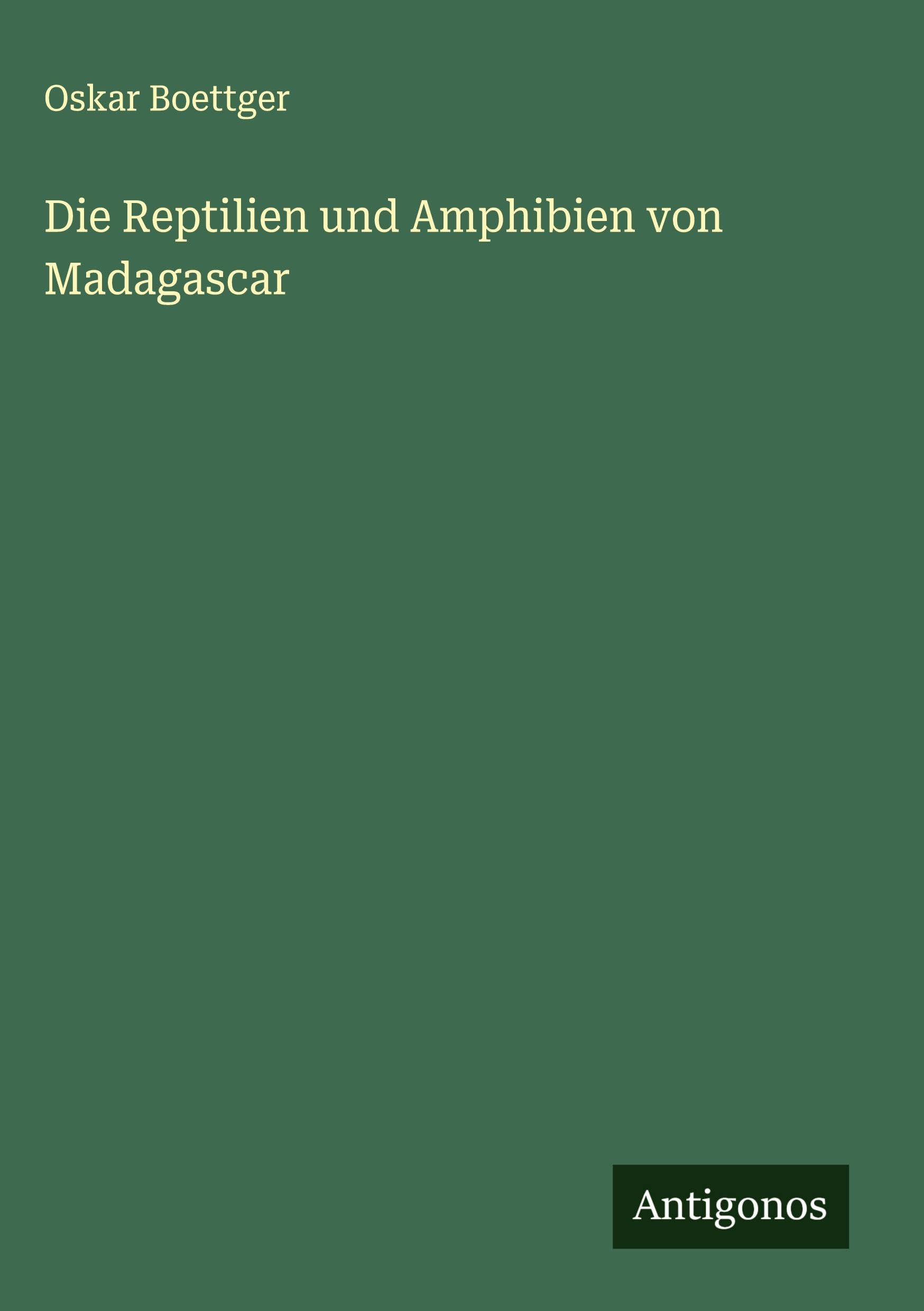 Die Reptilien und Amphibien von Madagascar Classics