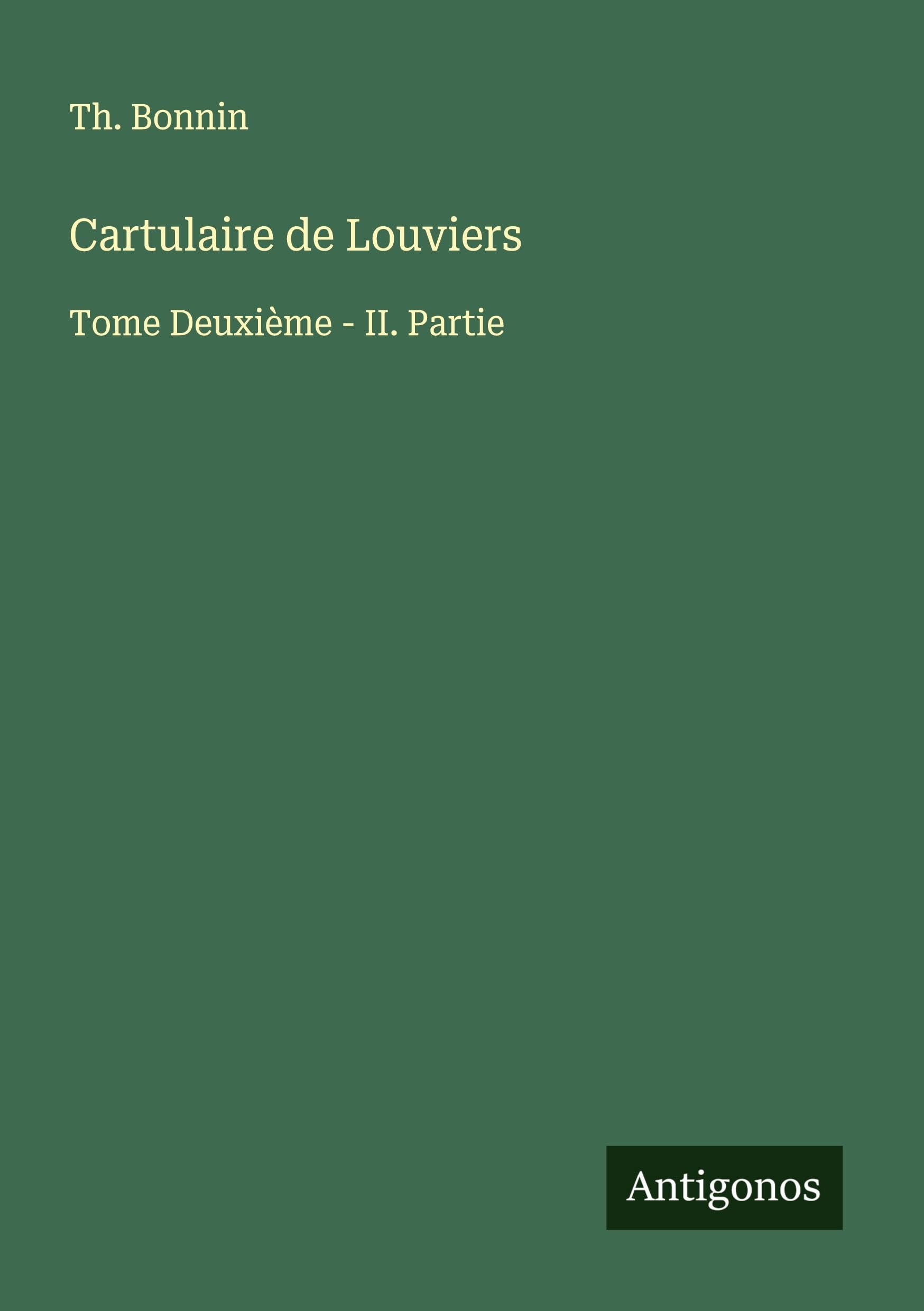 Cartulaire de Louviers: Tome Deuxième - II. Partie Classics