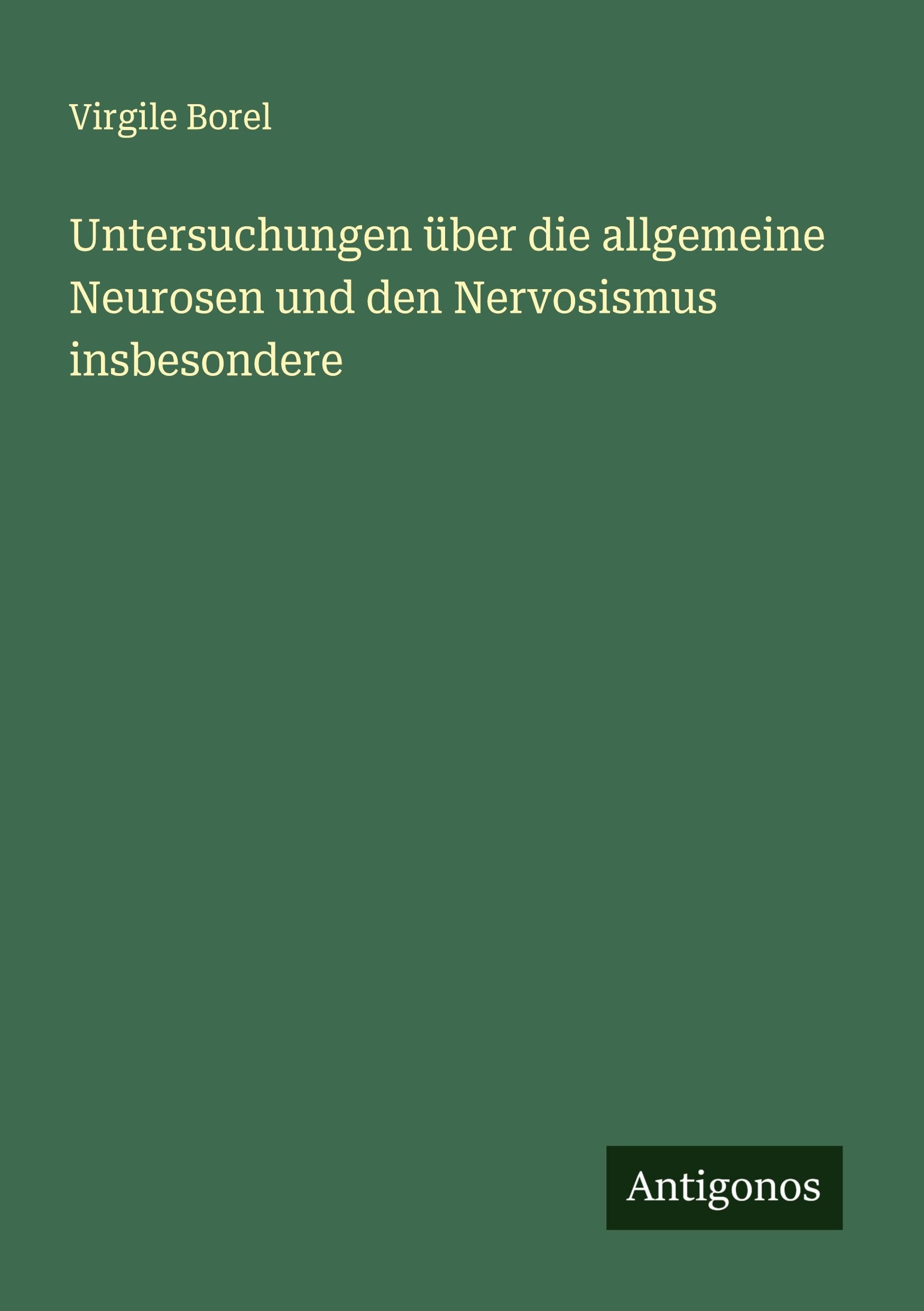 Untersuchungen über die allgemeine Neurosen und den Nervosismus insbesondere Classics