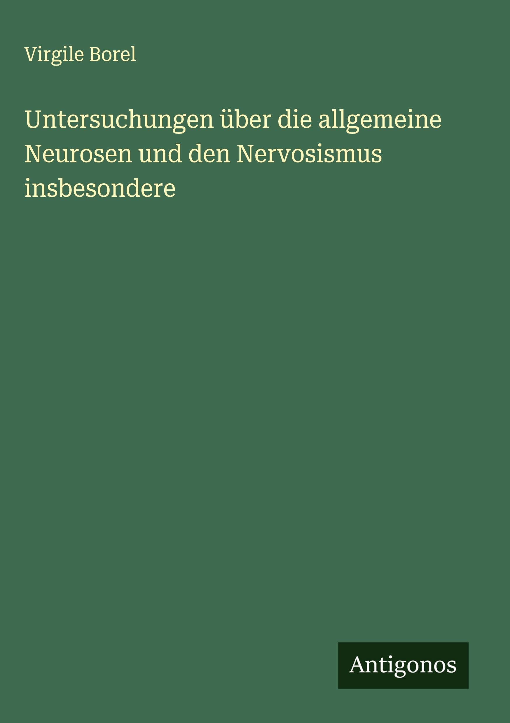 Untersuchungen über die allgemeine Neurosen und den Nervosismus insbesondere Classics
